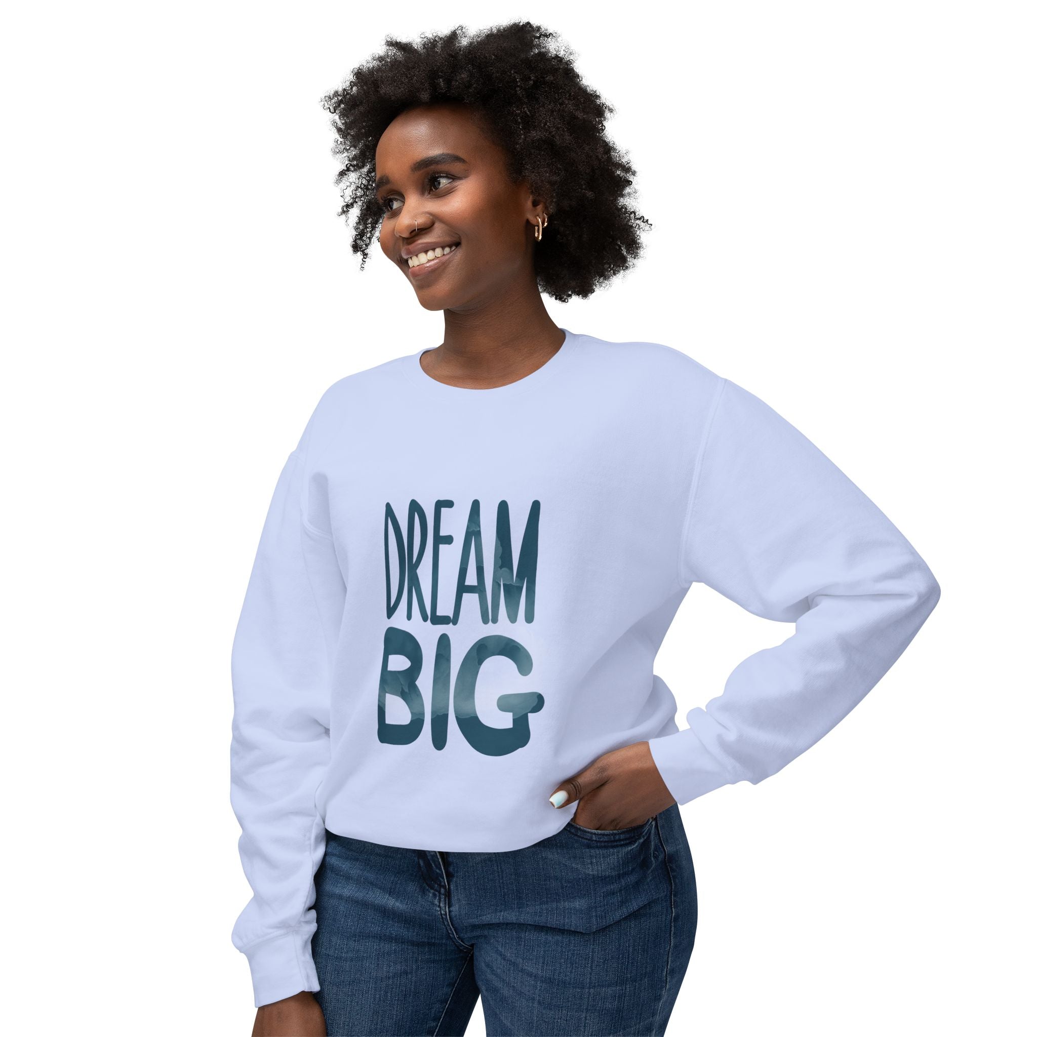 Dream Big Crewneck Sweatshirt — Inspirational Graphic Pullover