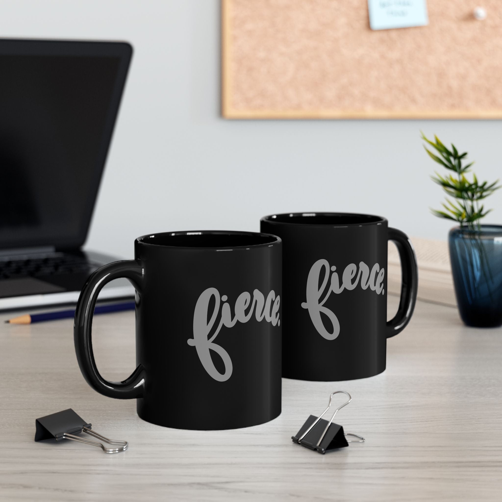 Fierce Black Coffee Mug - 11oz - Motivational Drinkware