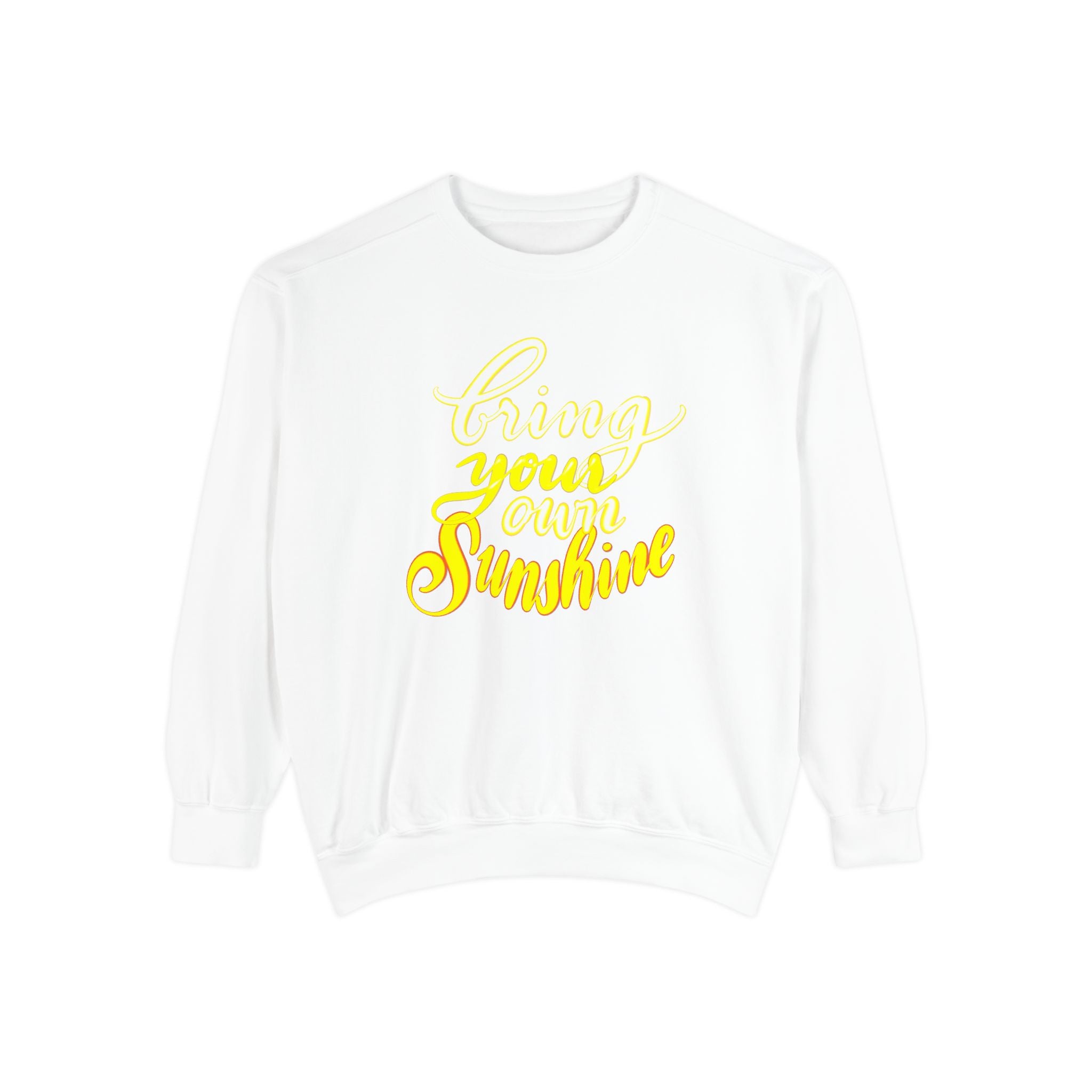 BRING YOUR OWN SUNSHINE Sweatshirt