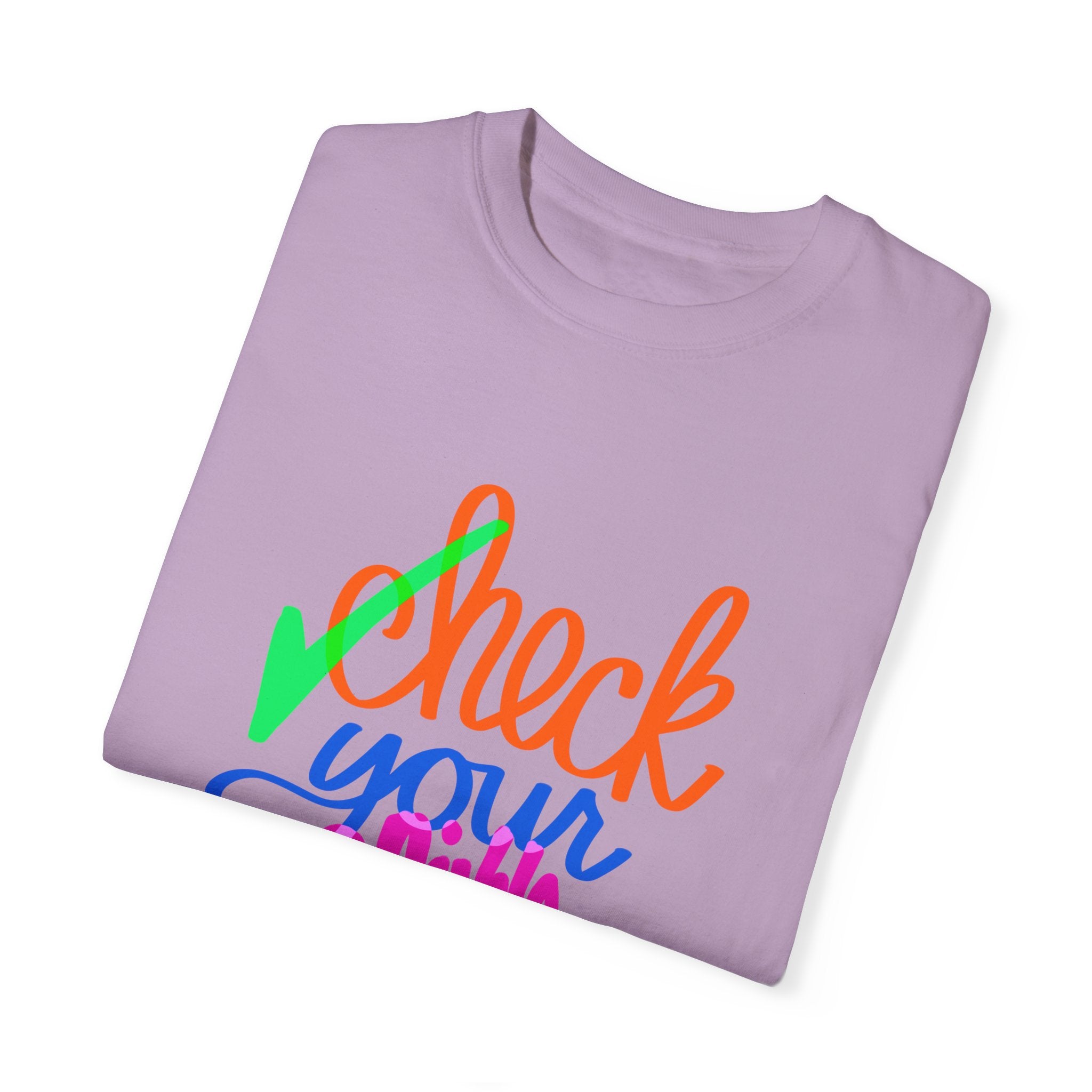 CHECK YOUR PRIVILEGE Unisex Garment-Dyed T-shirt