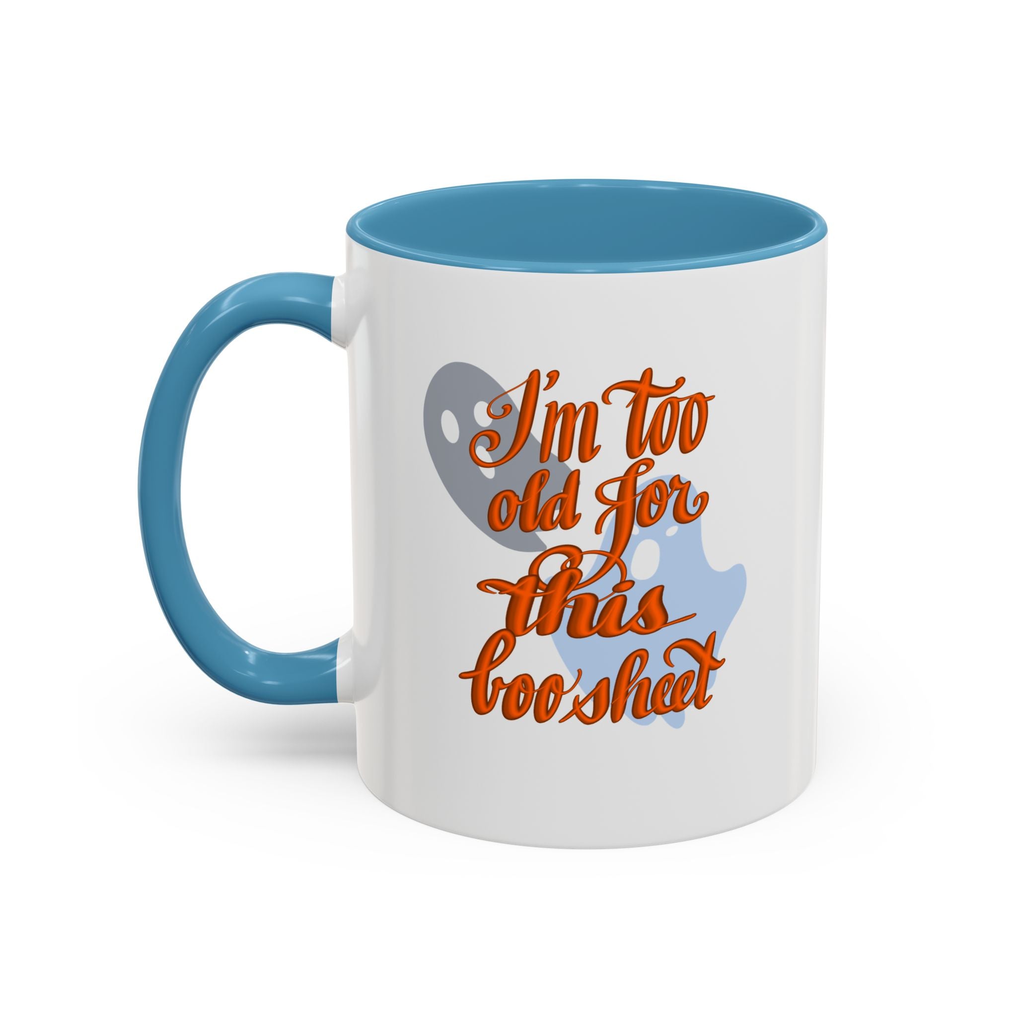 TOO OLD FOR THIS BOO SHEET Accent Coffee Mug (11 oz)