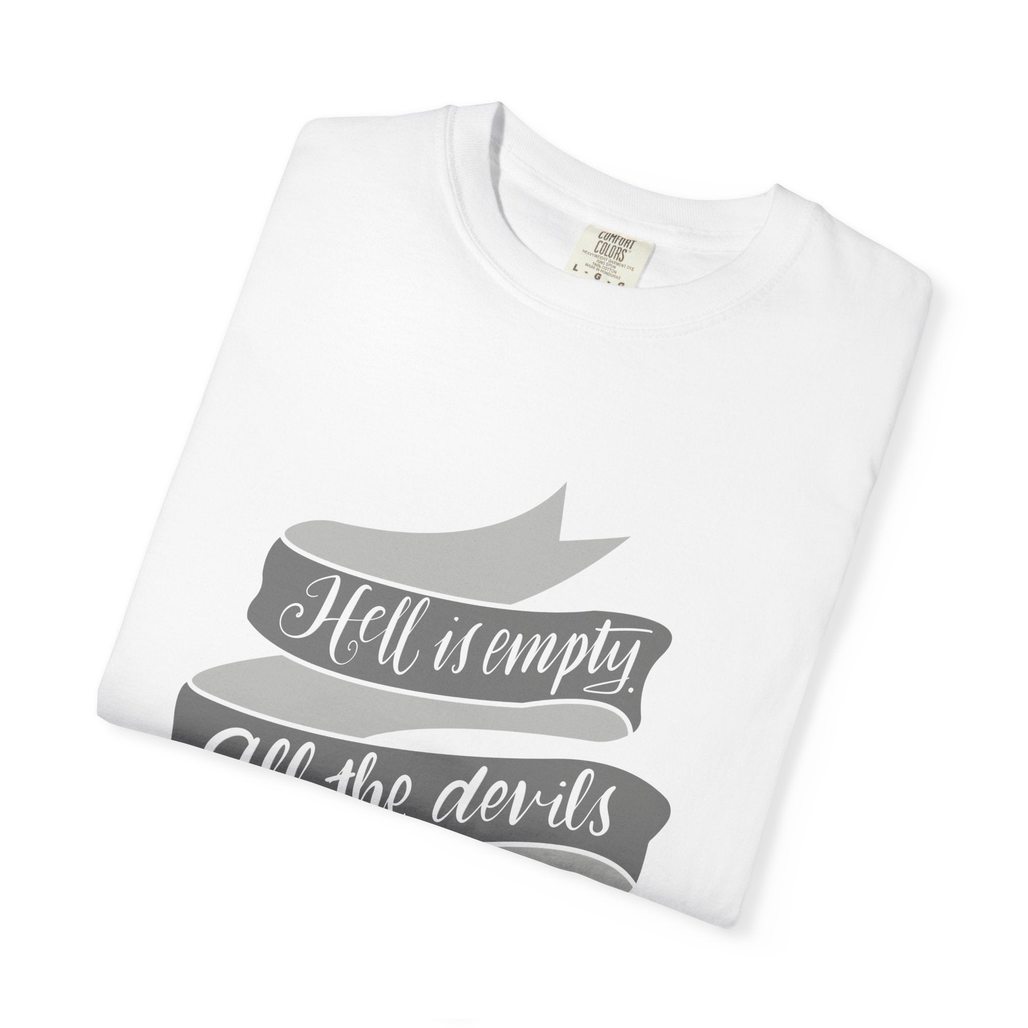 William Shakespeare Quote-Dyed T-Shirt – "Hell is empty. All the devils are here."