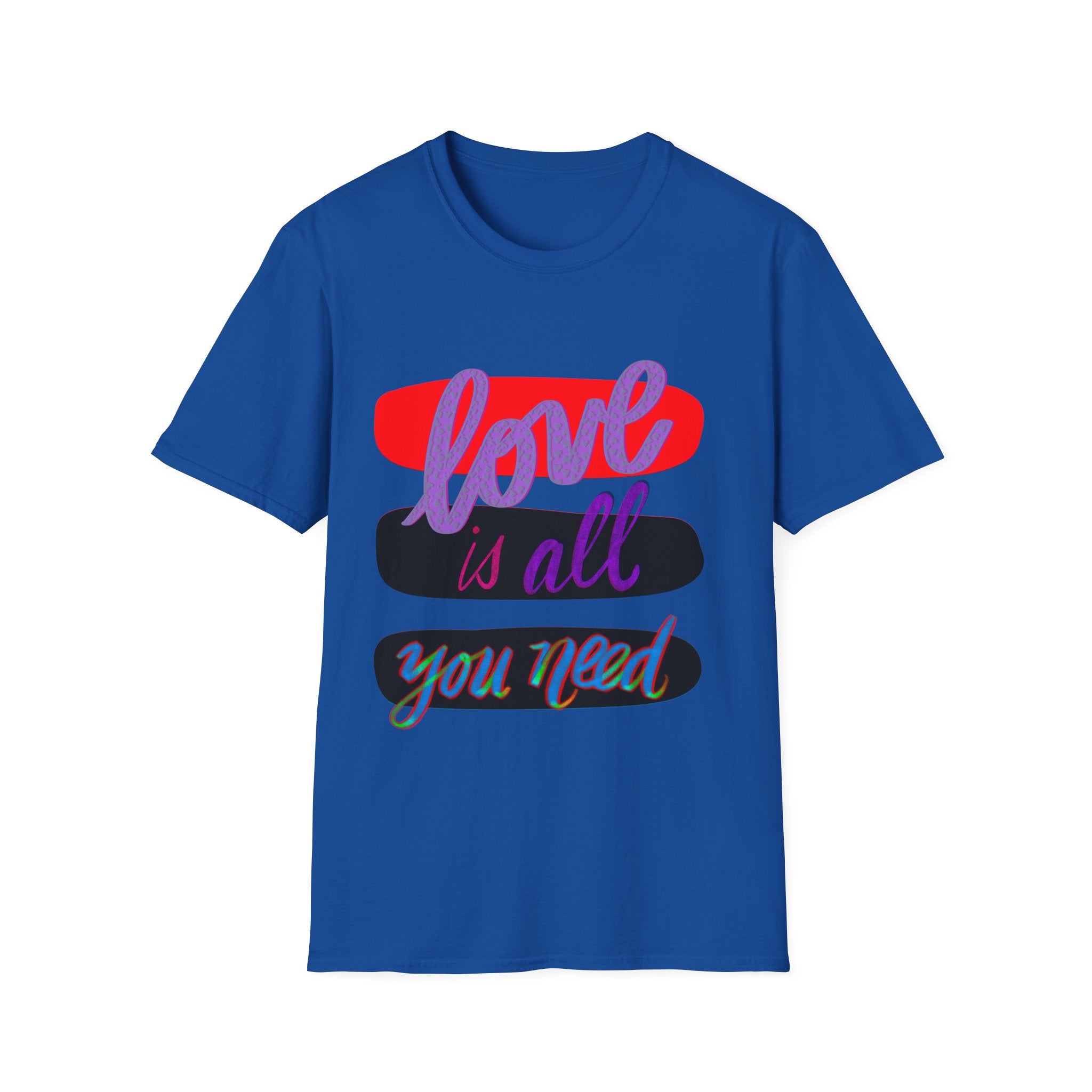 LOVE IS ALL YOU NEED T-Shirt