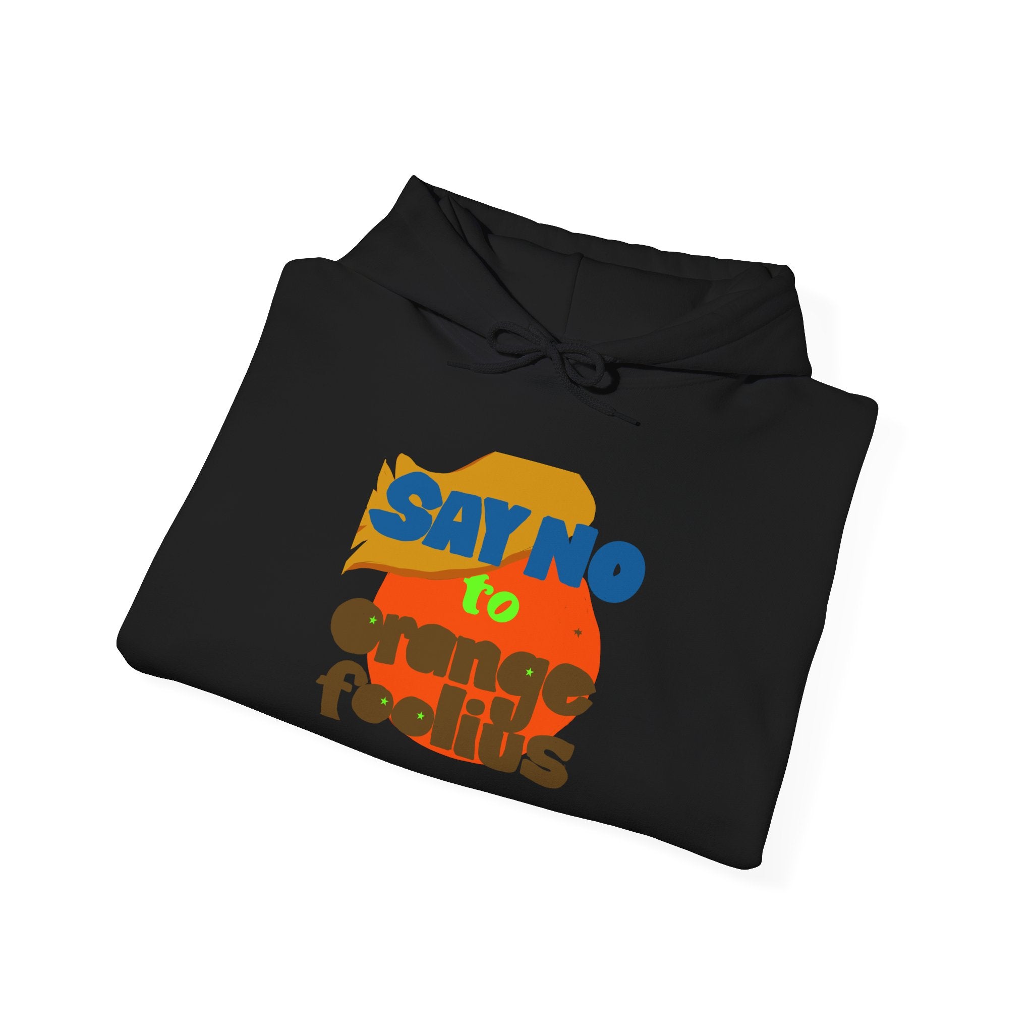 SAY NO TO ORANGE FOOLIUS Hooded Sweatshirt