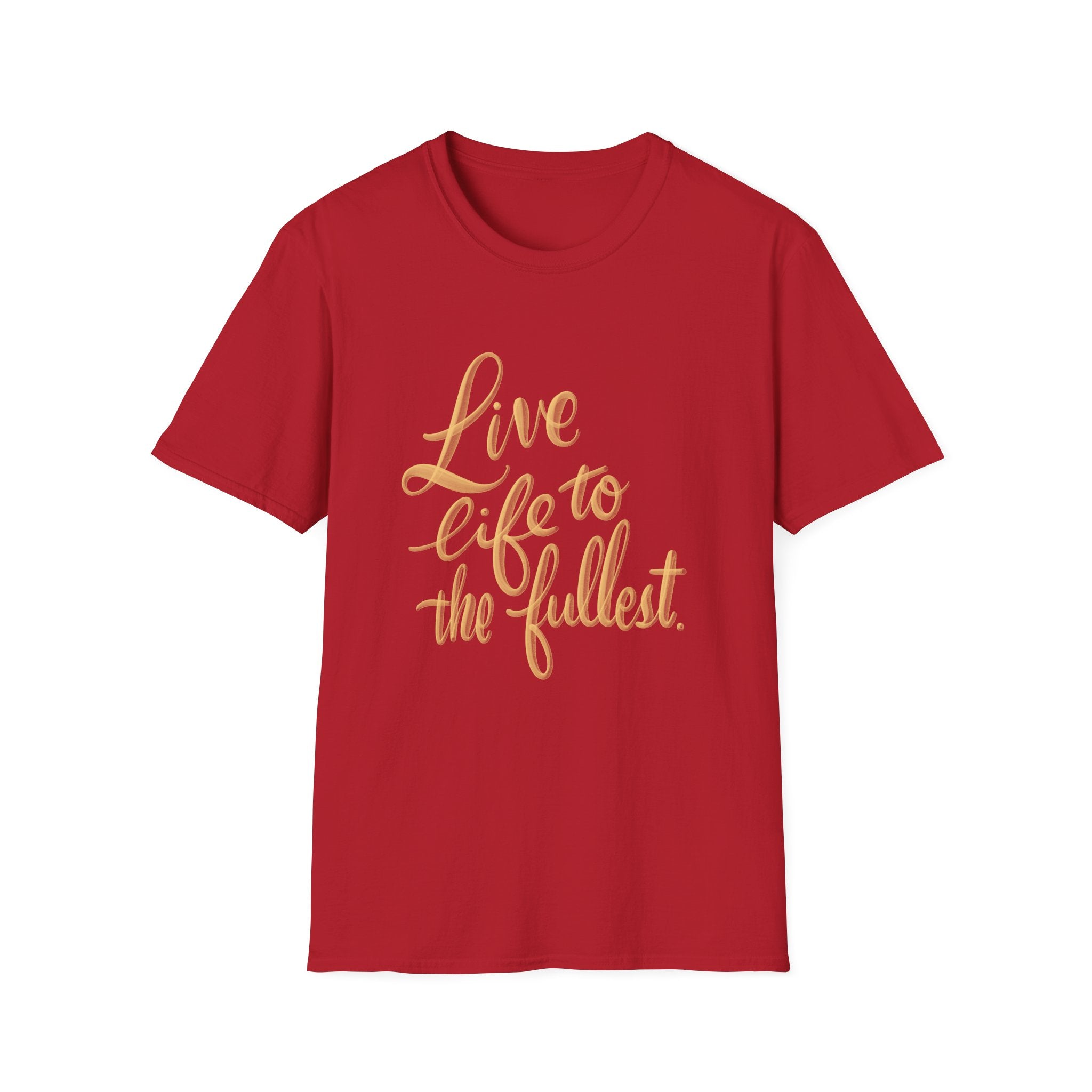 Live Life to the Fullest Unisex Softstyle T-Shirt - Inspirational Casual Wear