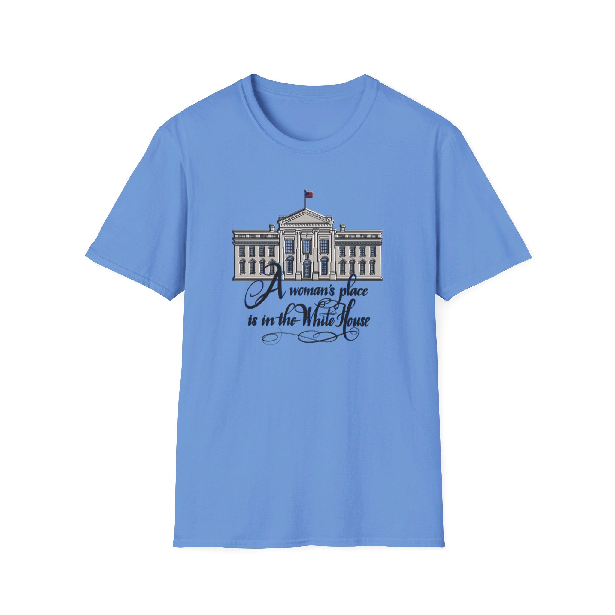 A WOMAN’S PLACE IS IN THE WHITE HOUSE Softstyle T-Shirt