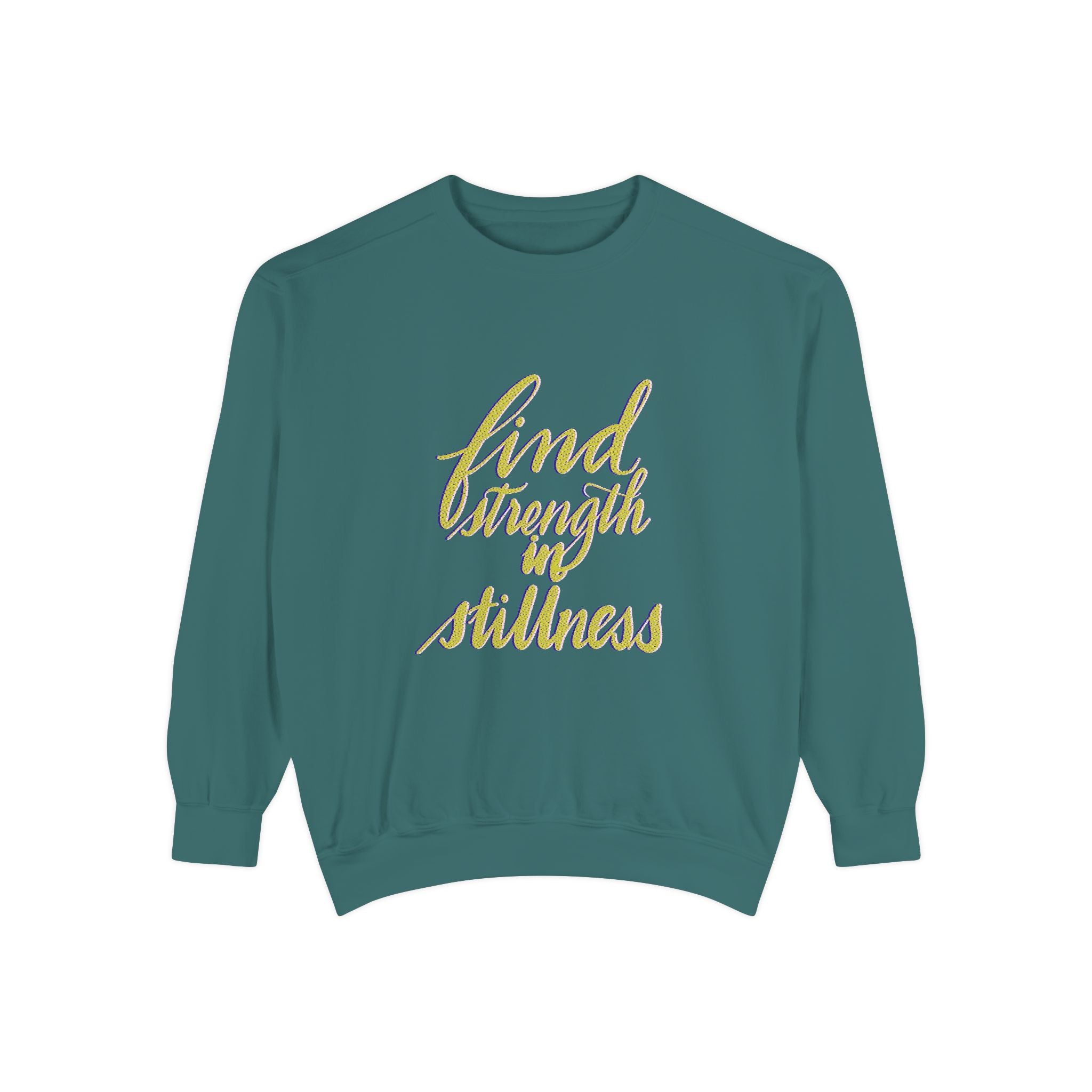 FIND STRENGTH IN STILLNESS Unisex Garment-Dyed Sweatshirt