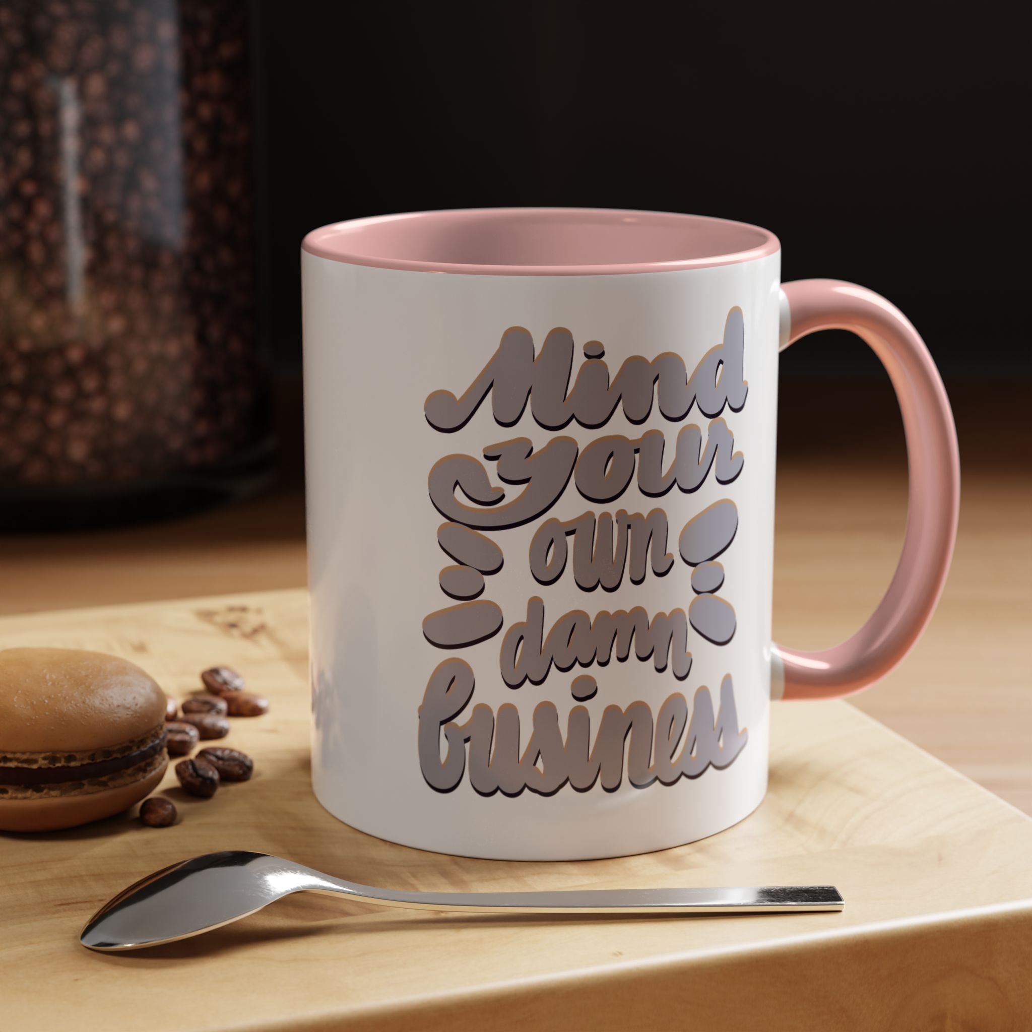 MIND YOUR OWN DAMN BUSINESS 11 oz Coffee Mug