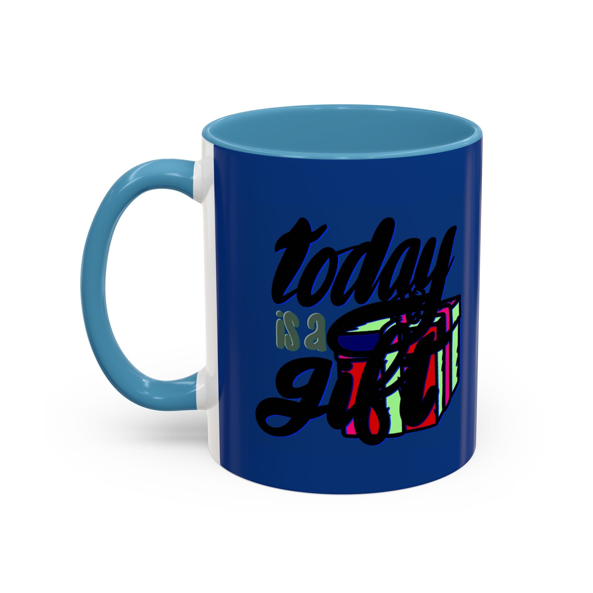 TODAY IS A GIFT mug- 11oz