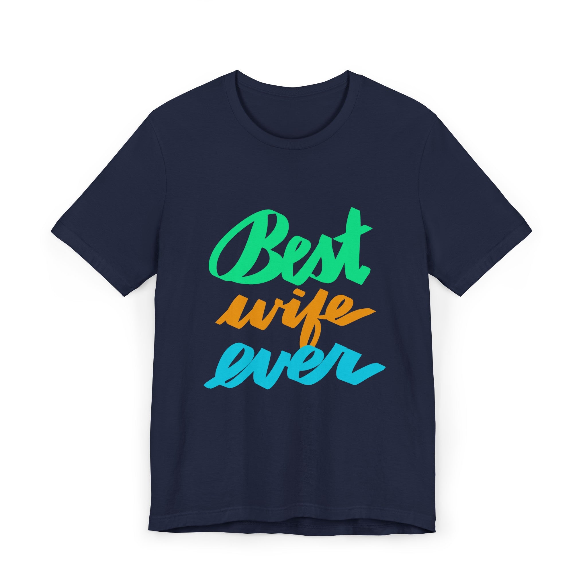 BEST WIFE EVER Jersey T-Shirt