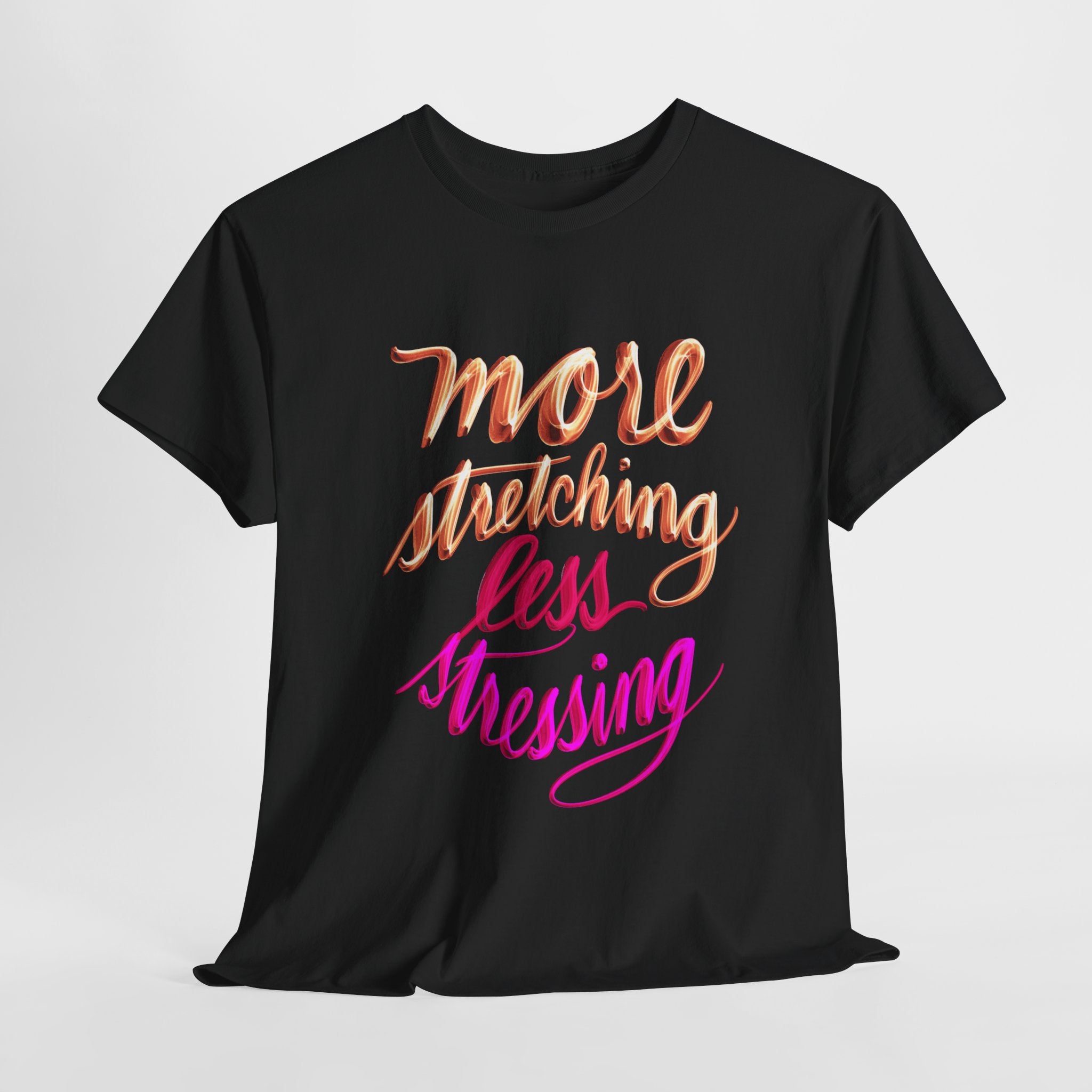 Yoga Tee - More Stretching, Less Stressing - Handwritten Tee Shirt Design by Cecile