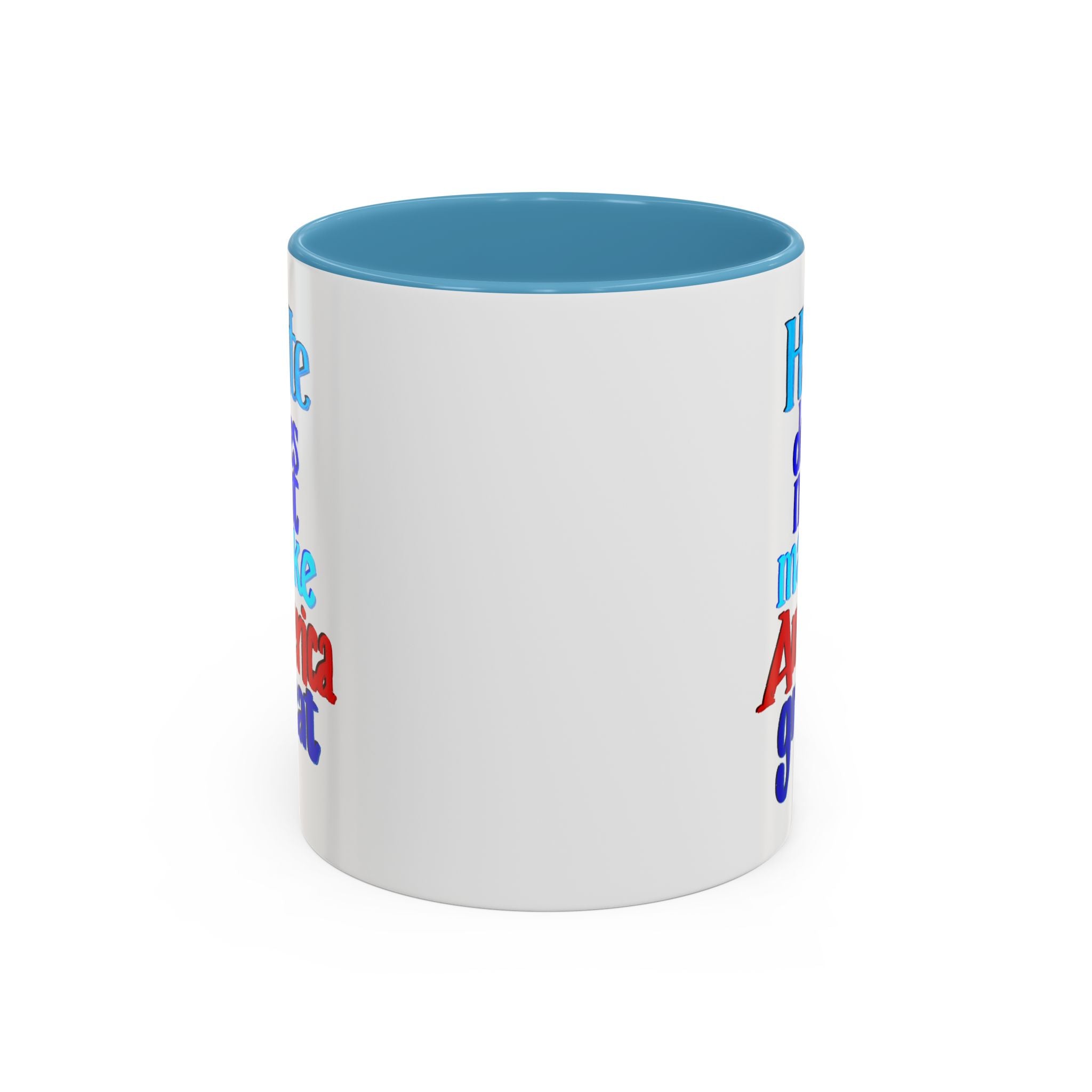 HATE DOES NOT MAKE AMERICA GREAT 11 oz Coffee Mug