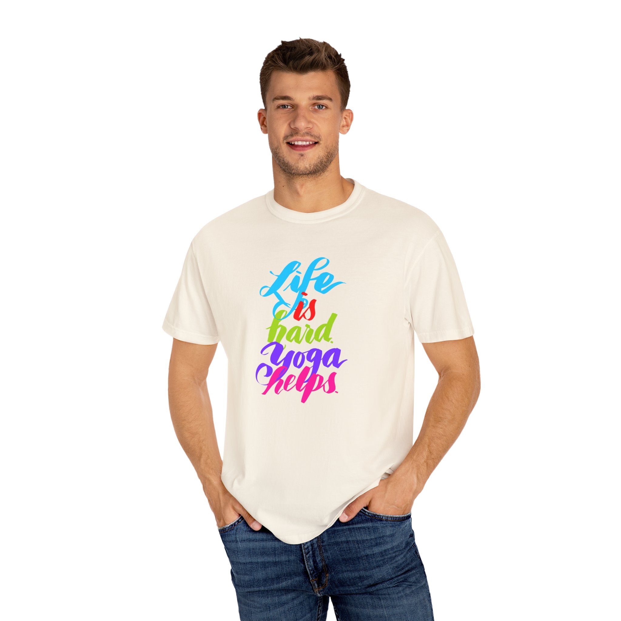 LIFE IS HARD. YOGA HELPS T-shirt