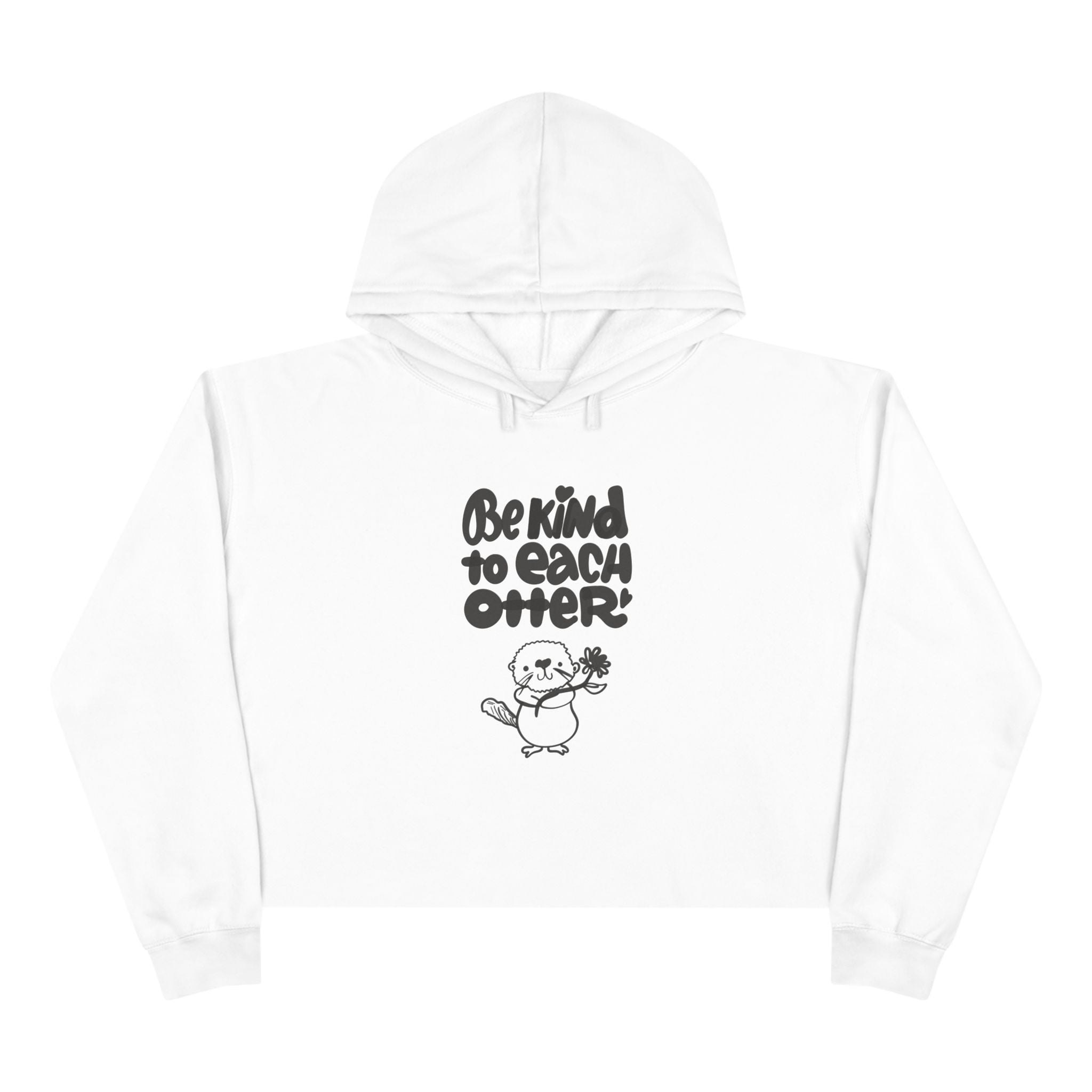 Be Kind to Each Otter Crop Hoodie - Cute & Cozy Hoodie for Positive Vibes