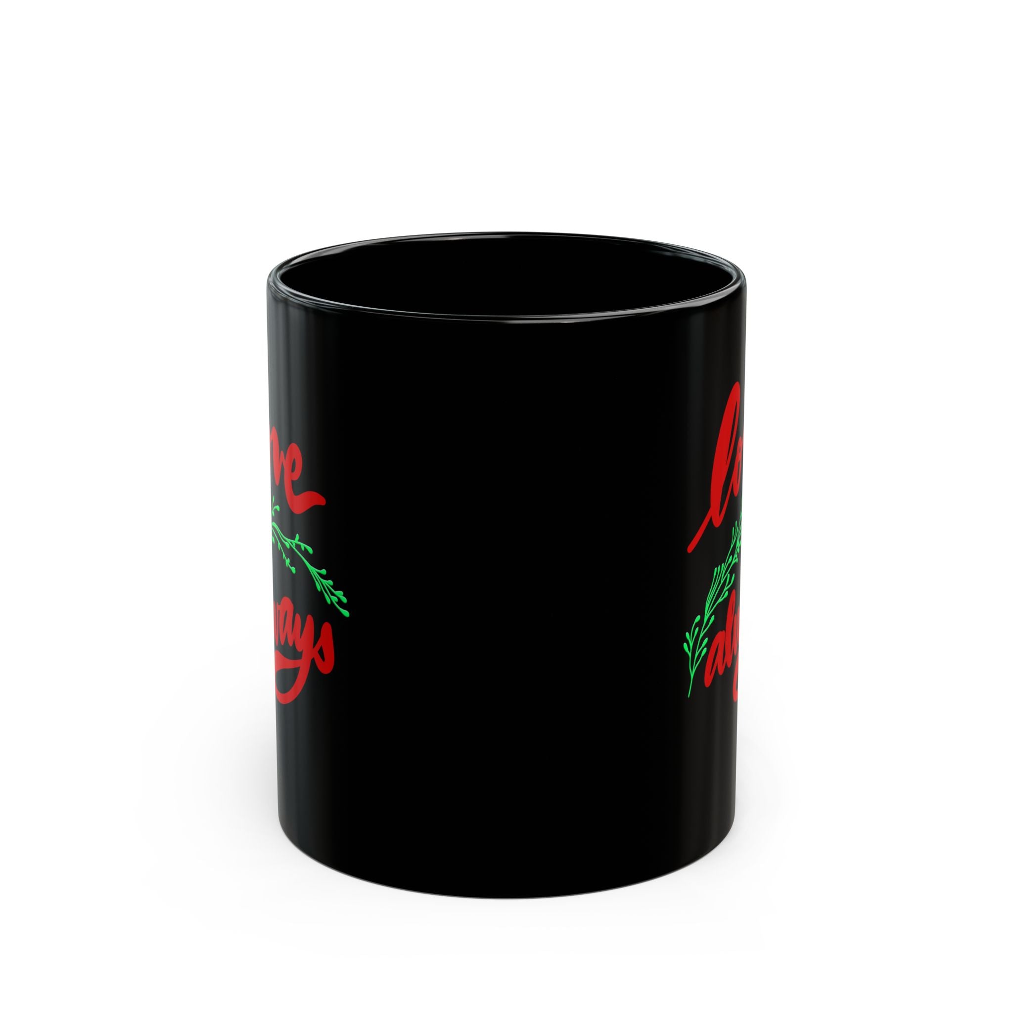 LOVE ALWAYS Black Mug (11oz)