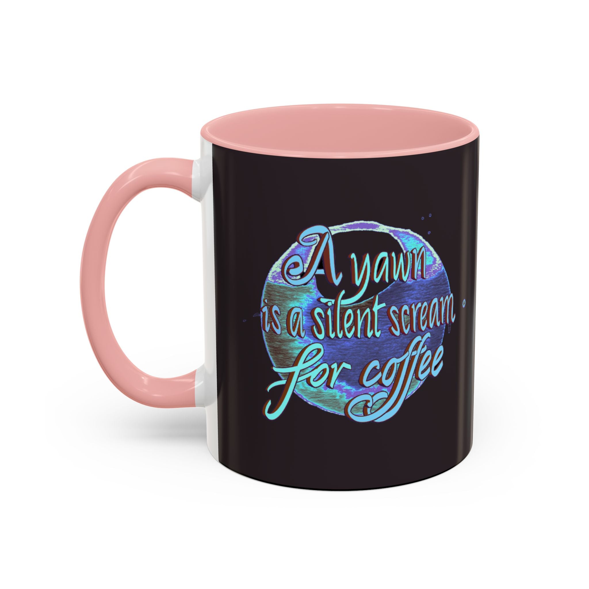 YAWN IS A SILENT SCREAM Accent Coffee Mug (11 oz)