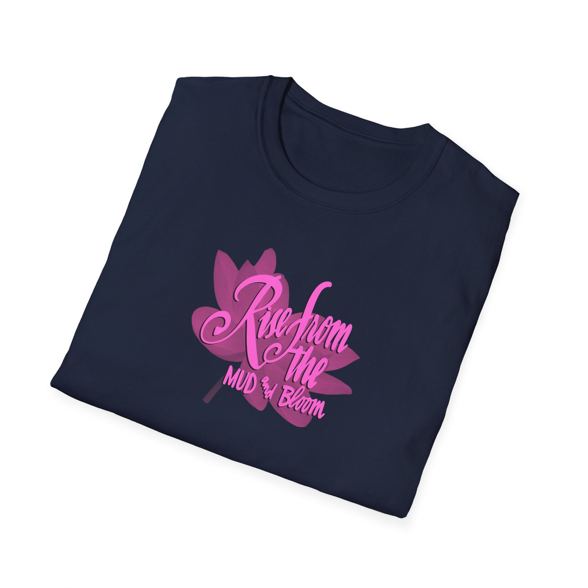 RISE FROM THE MUD AND BLOOM Softstyle T-Shirt