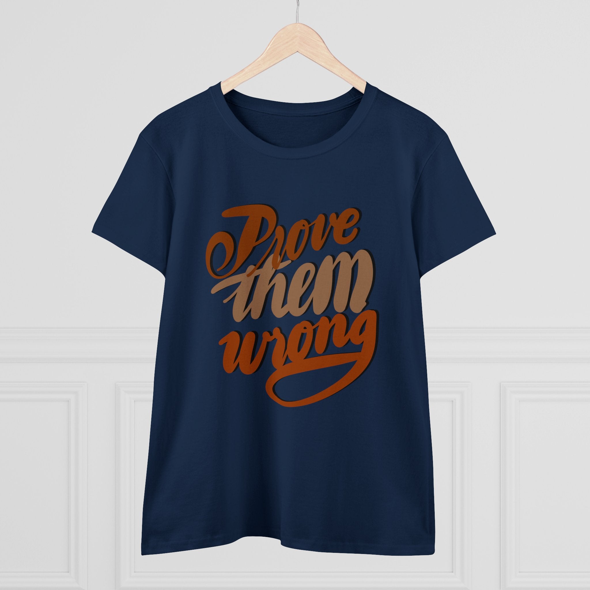 PROVE THEM WRONG Women's Midweight Cotton Tee