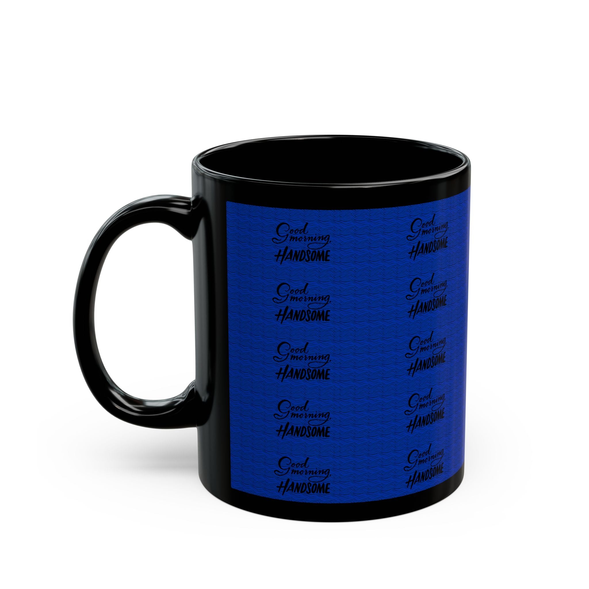 GOOD MORNING, HANDSOME Mug (11 oz)