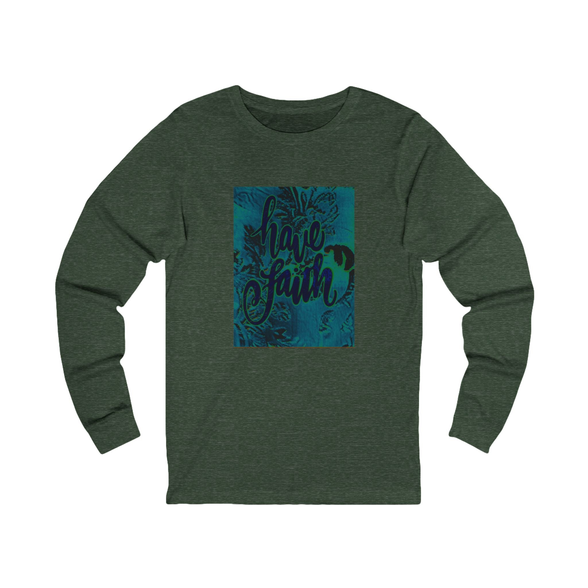 HAVE FAITH Long Sleeve Tee
