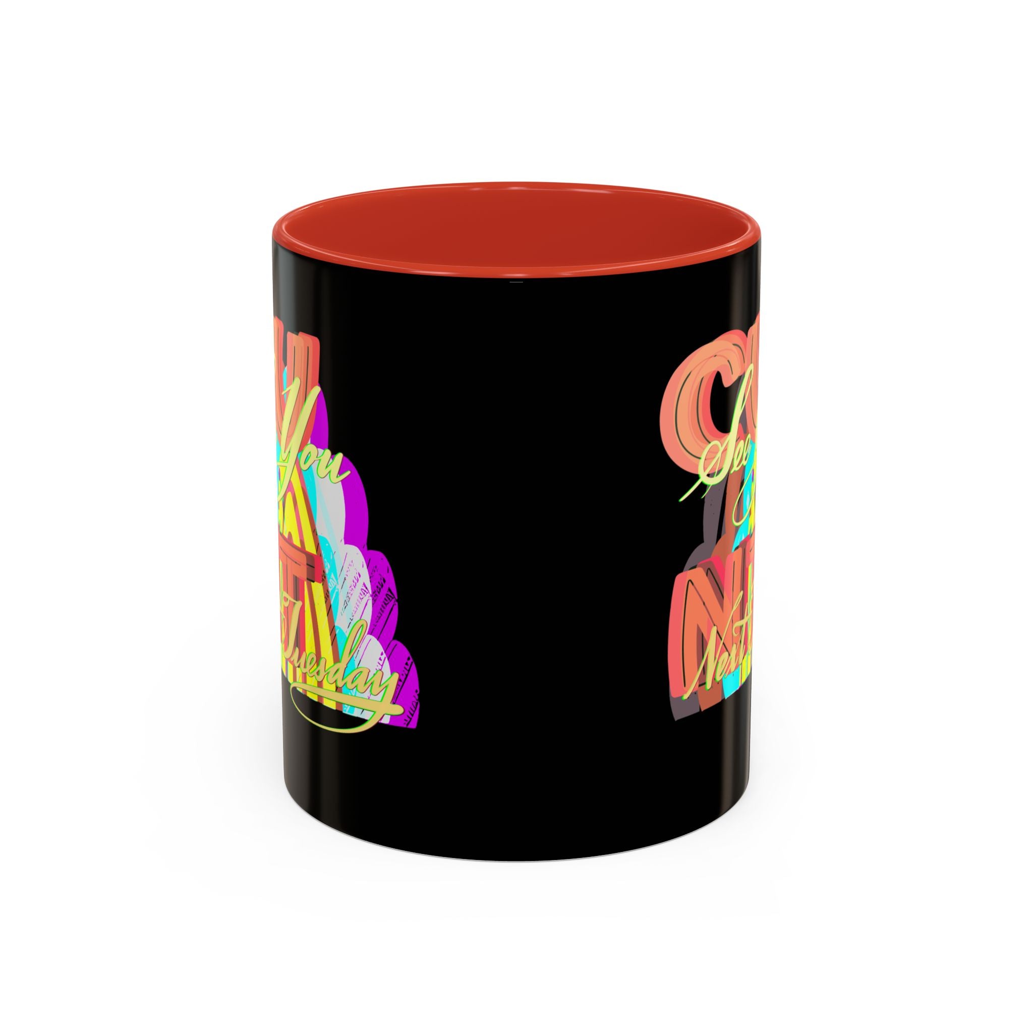 SEE YOU NEXT TUESDAY Accent Coffee Mug (11 oz)