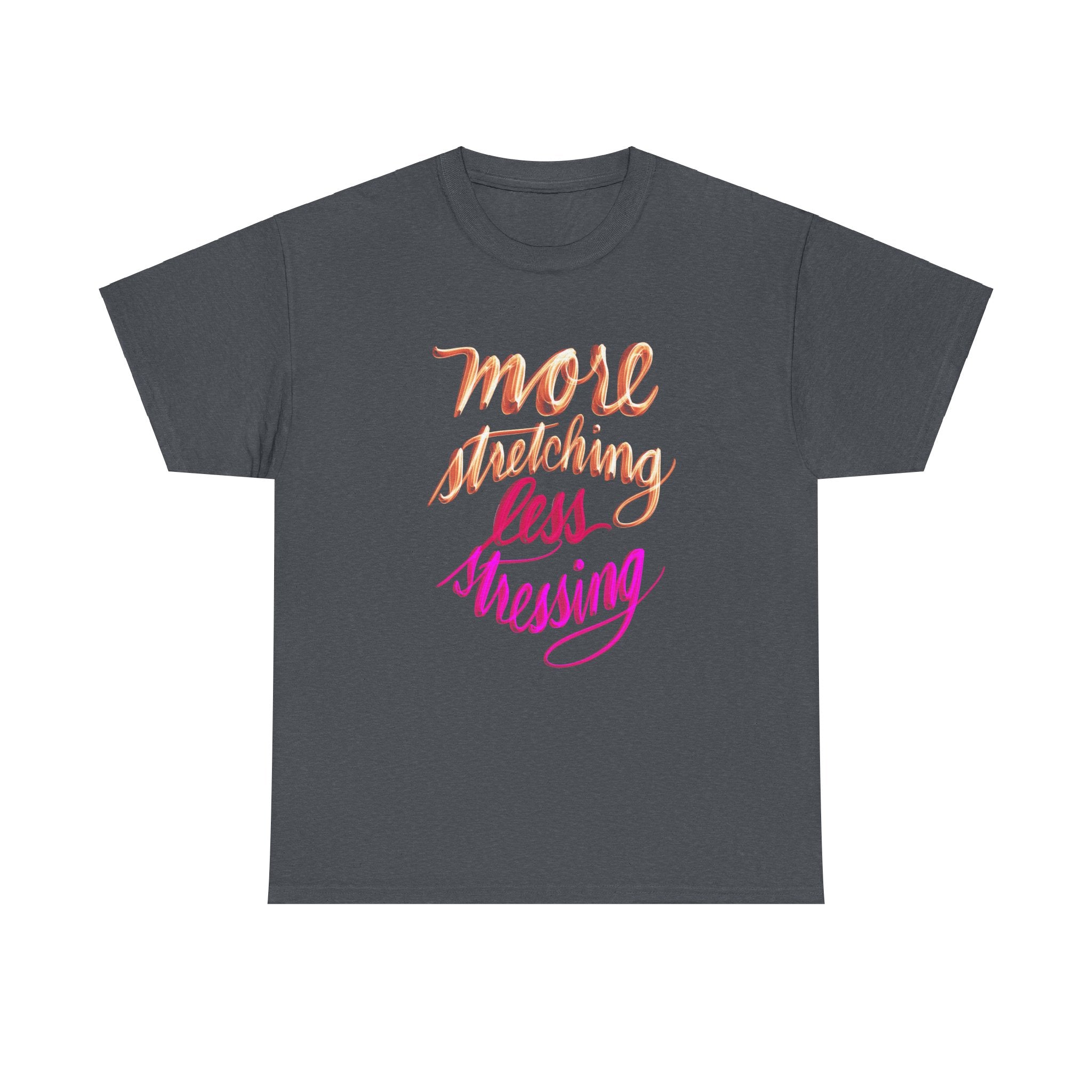 Yoga Tee - More Stretching, Less Stressing - Handwritten Tee Shirt Design by Cecile