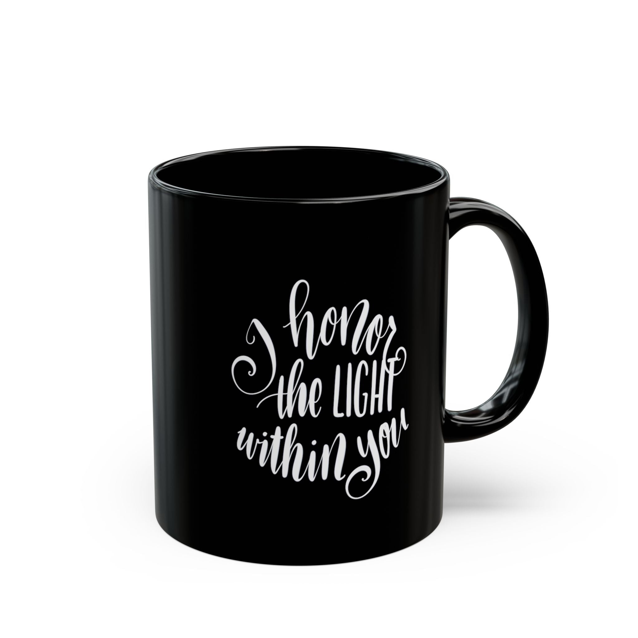 I Honor the Light Within You Mug — Inspirational Black Coffee Cup (11oz)