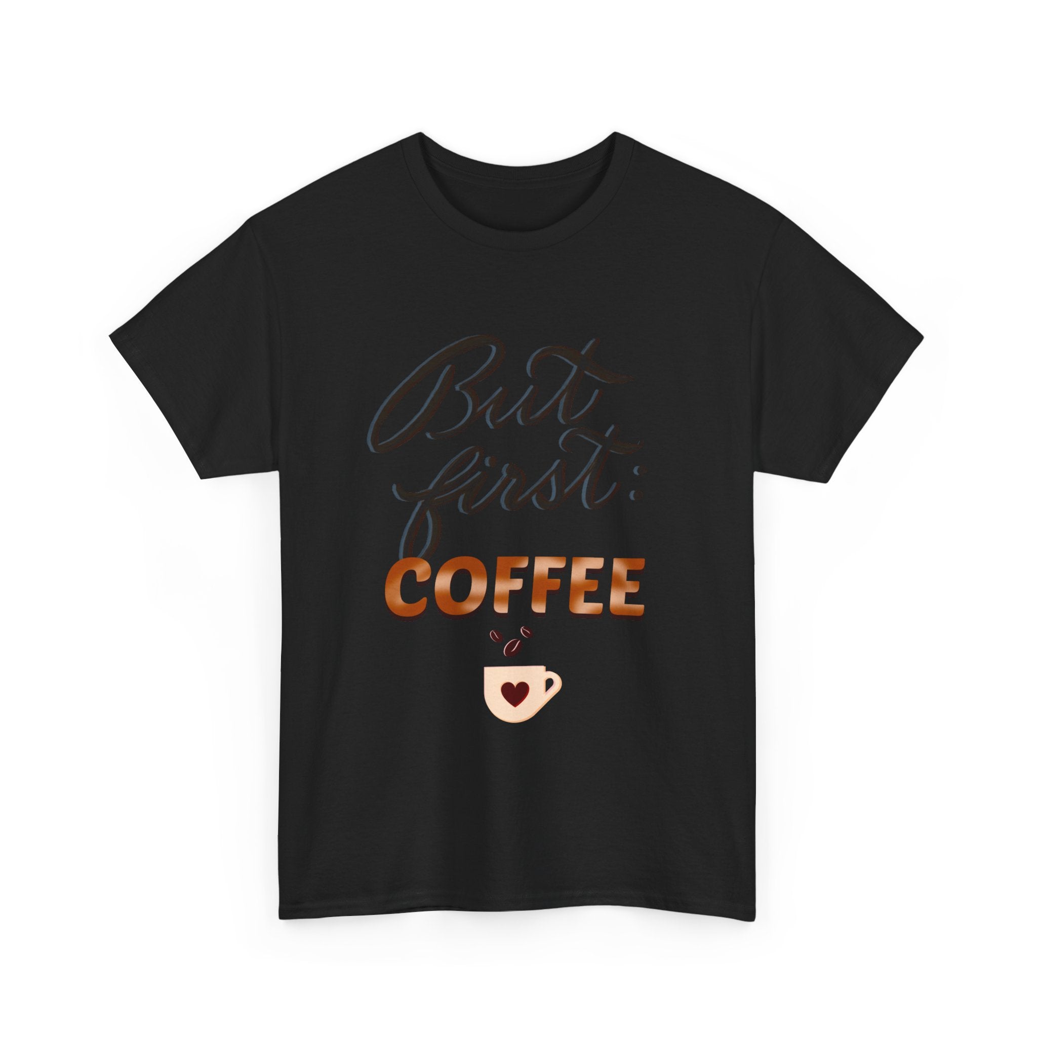 BUT FIRST: COFFEE Unisex Heavy Cotton Tee