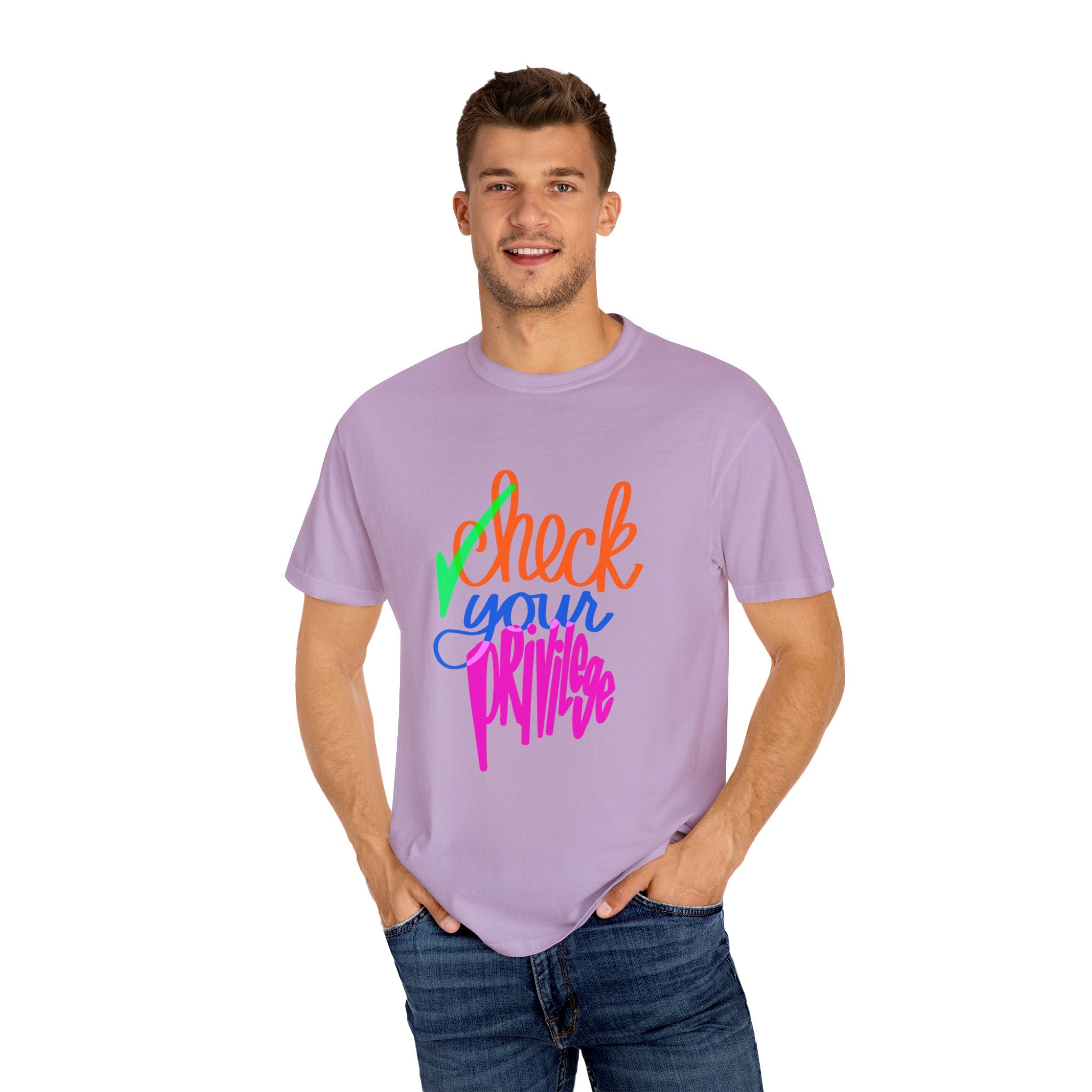 CHECK YOUR PRIVILEGE Unisex Garment-Dyed T-shirt