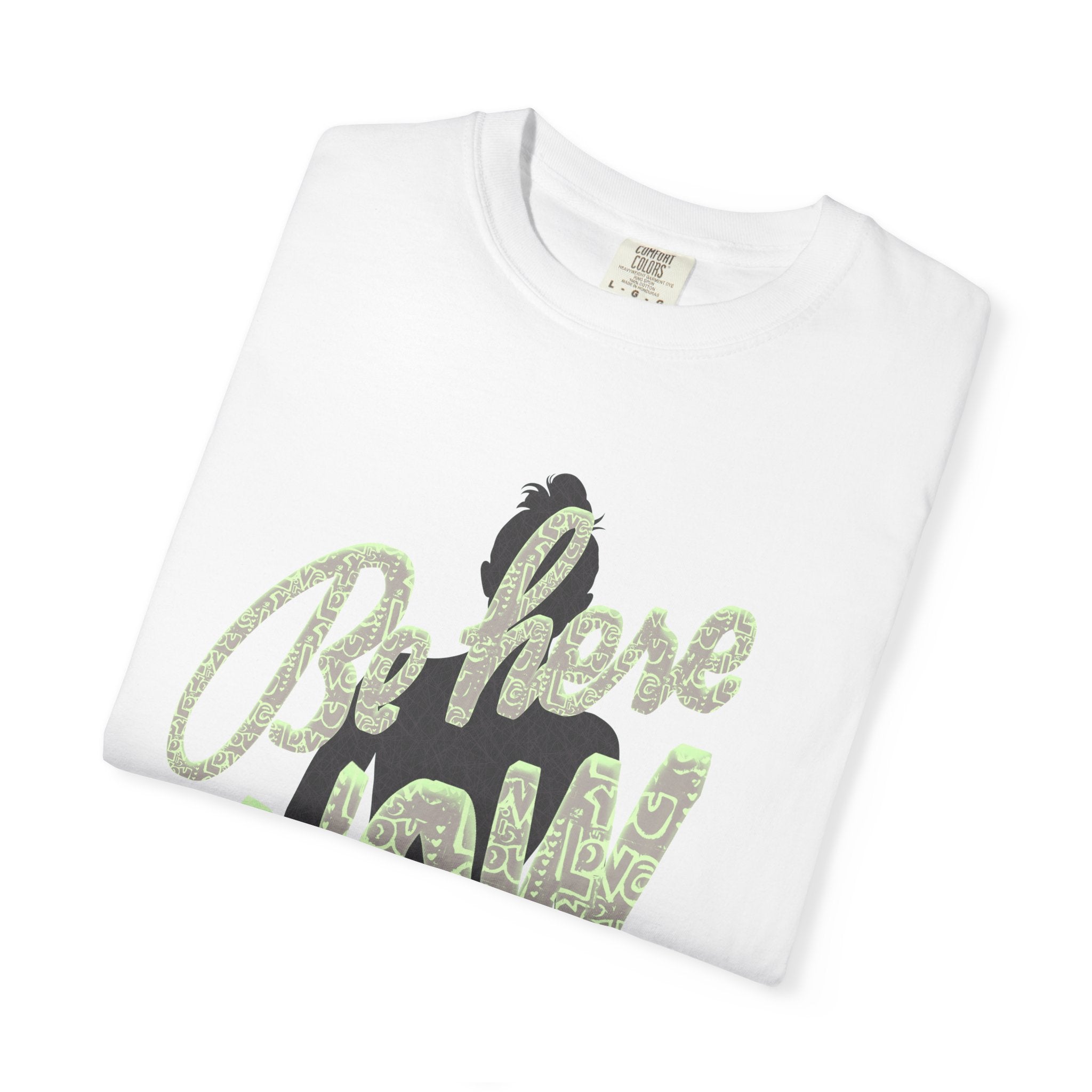 Be Here Now Unisex Garment-Dyed T-Shirt - Mindfulness & Relaxation Tee