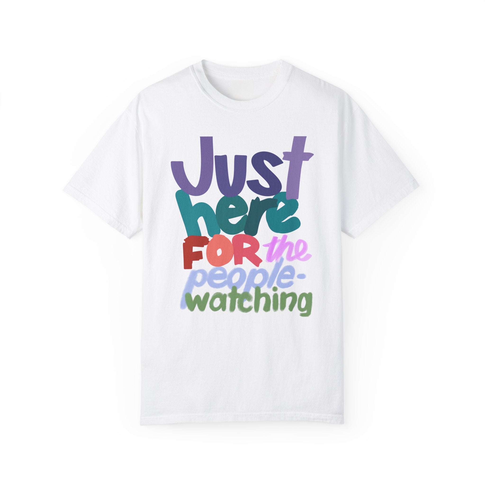 JUST HERE FOR THE PEOPLE-WATCHING Unisex T-shirt
