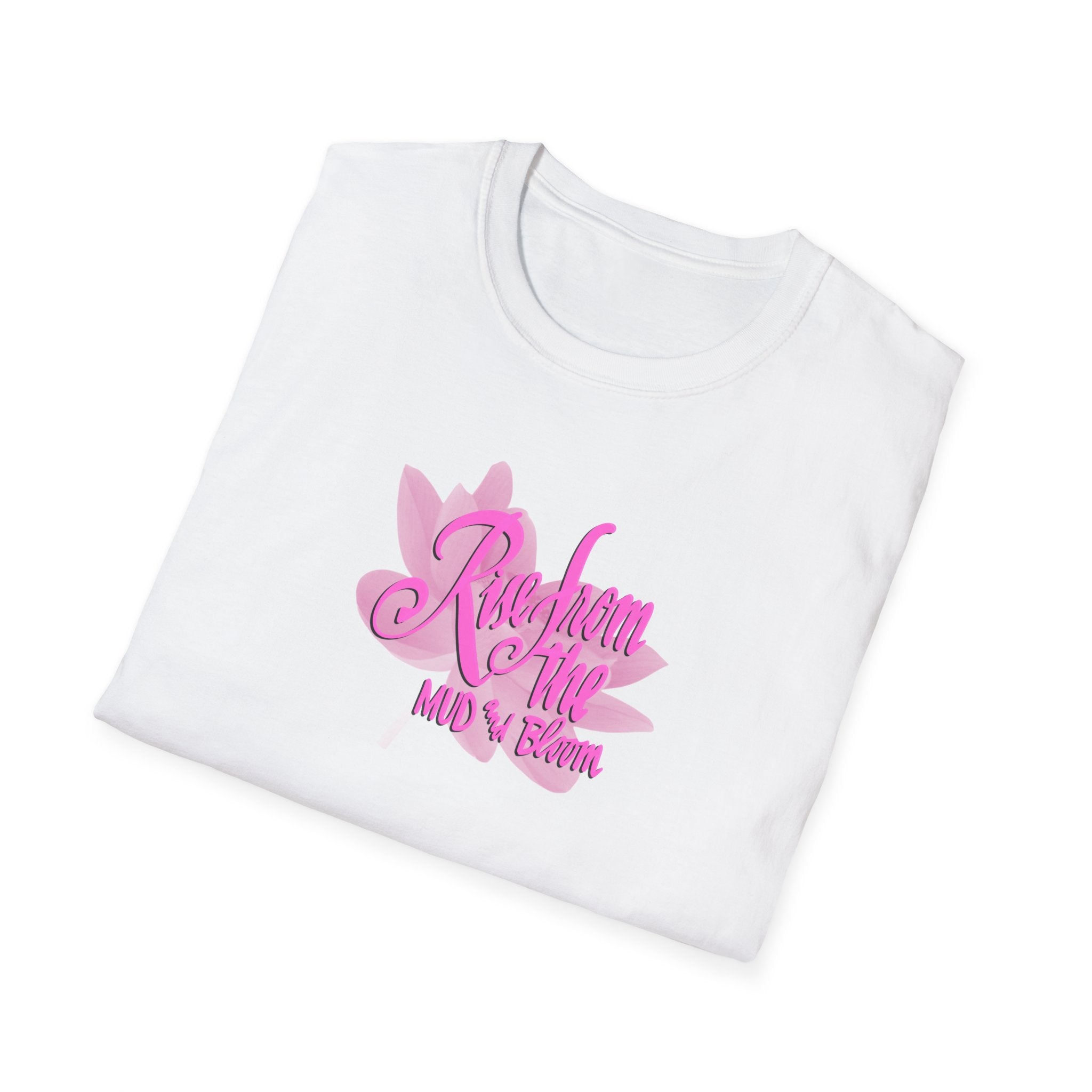 RISE FROM THE MUD AND BLOOM Softstyle T-Shirt