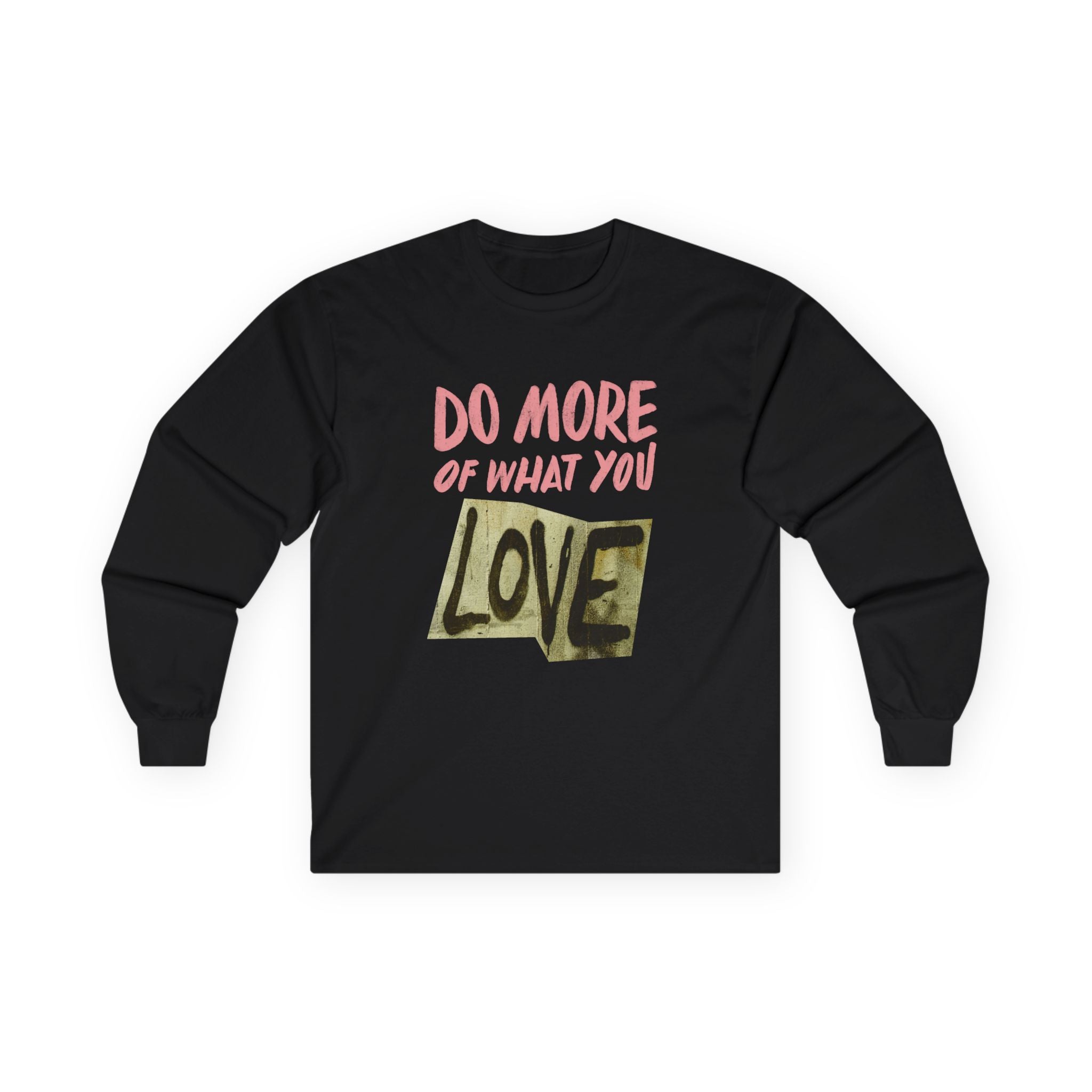 Inspirational Long Sleeve Tee - 'Do More of What You Love'