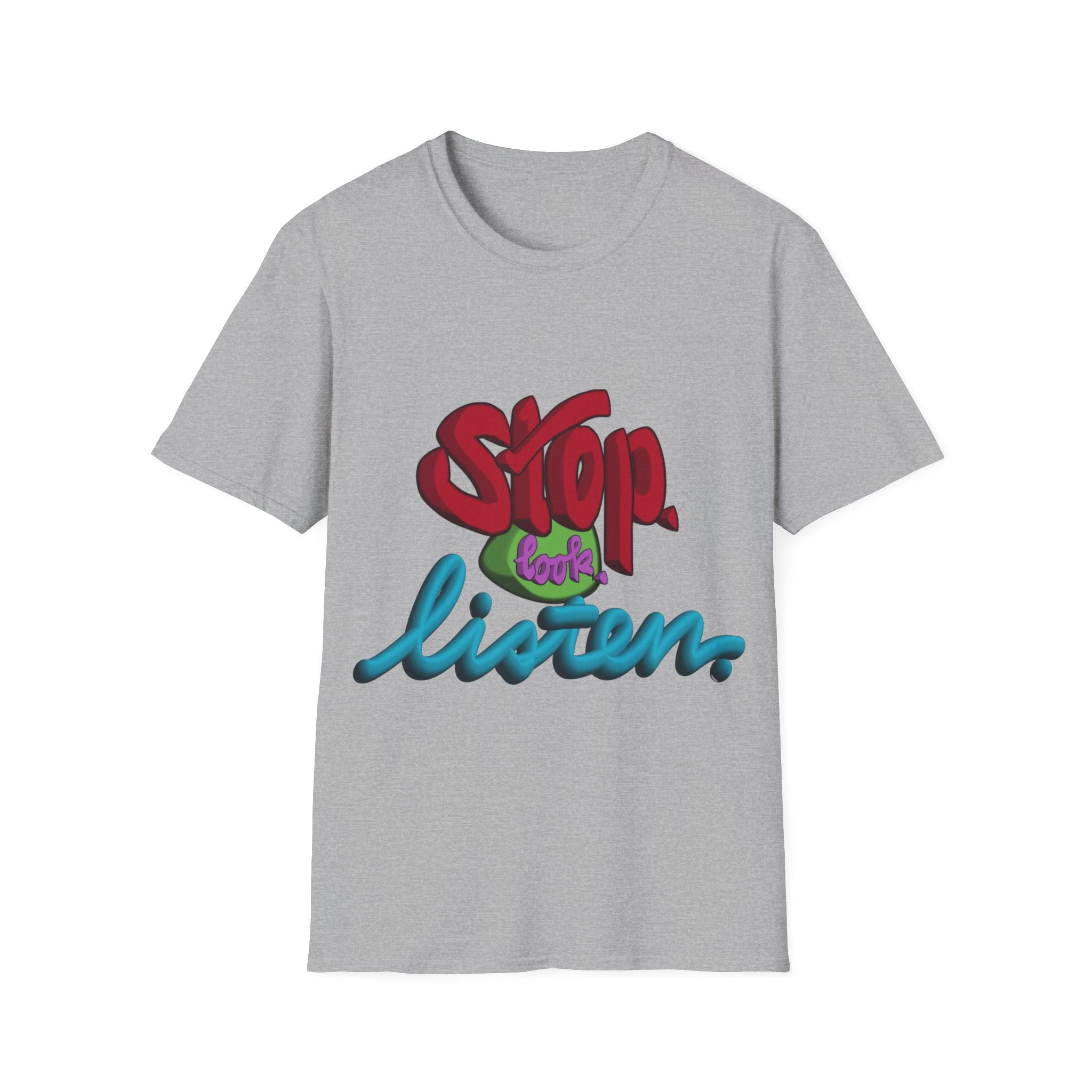 STOP LOOK LISTEN Unisex Softstyle T-Shirt