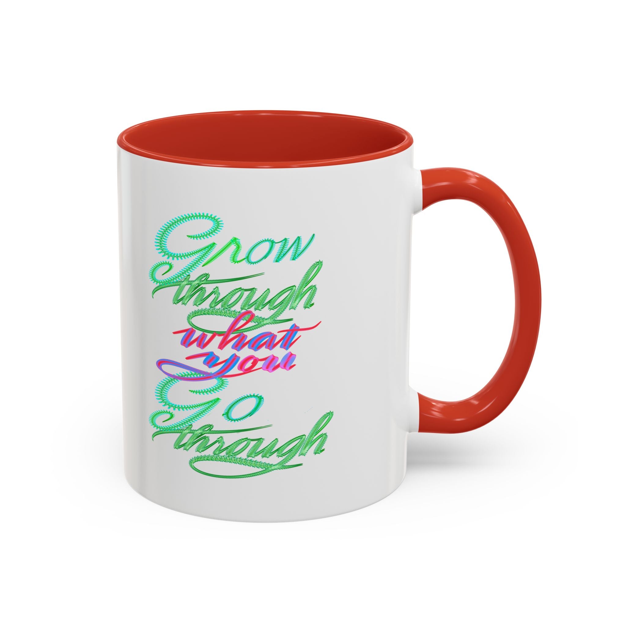 GROW THROUGH WHAT YOU GROW THROUGH 11 oz Coffee Mug