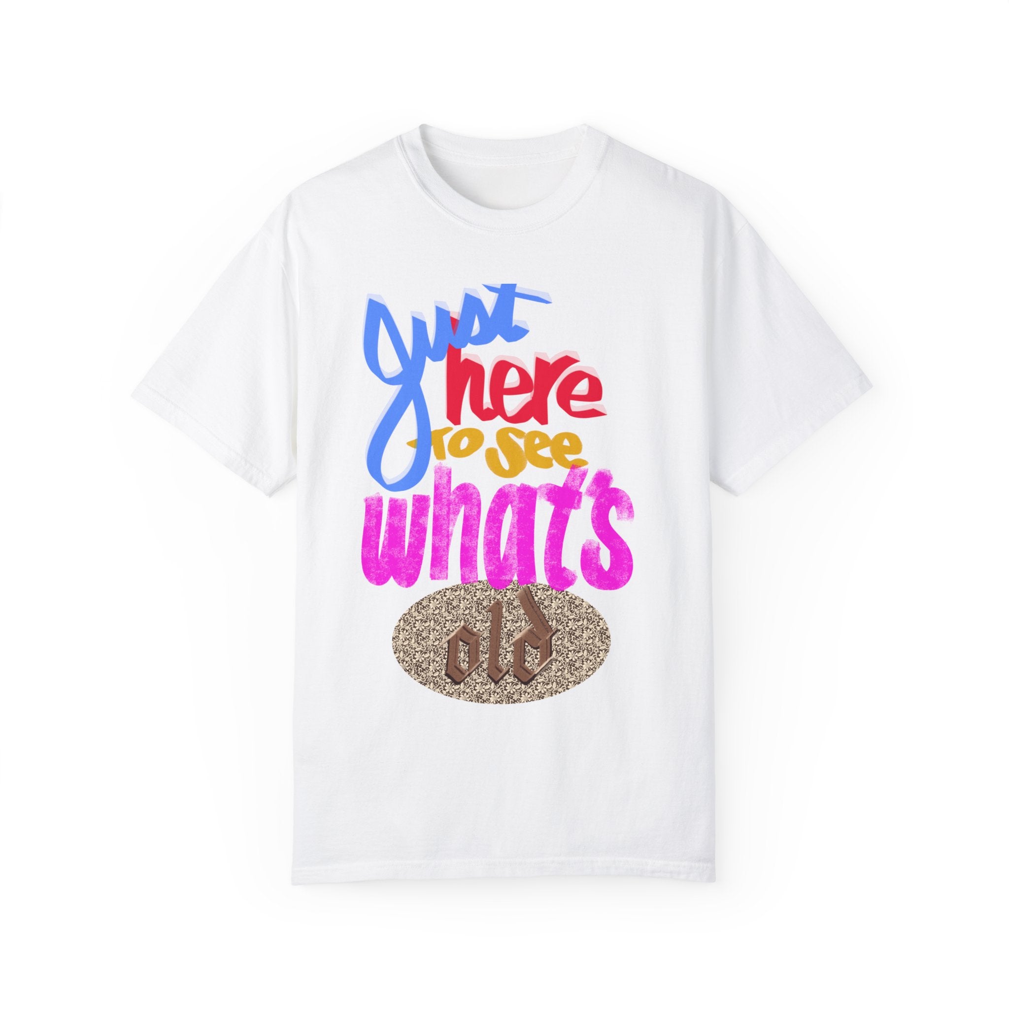 WHAT’S OLD Unisex Garment-Dyed T-shirt