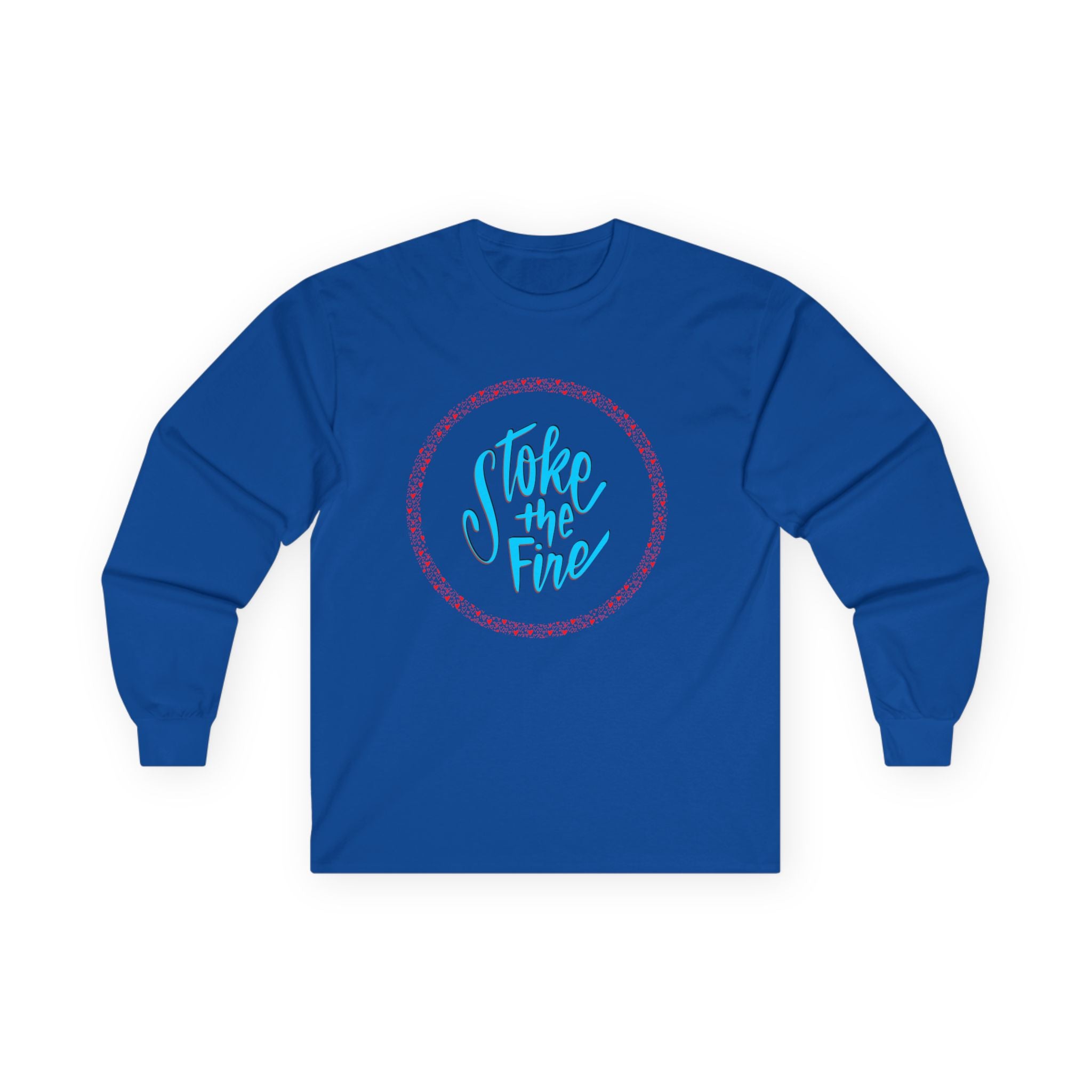 Cozy Unisex Long Sleeve Tee - 'Stoke the Fire' Motivational Shirt
