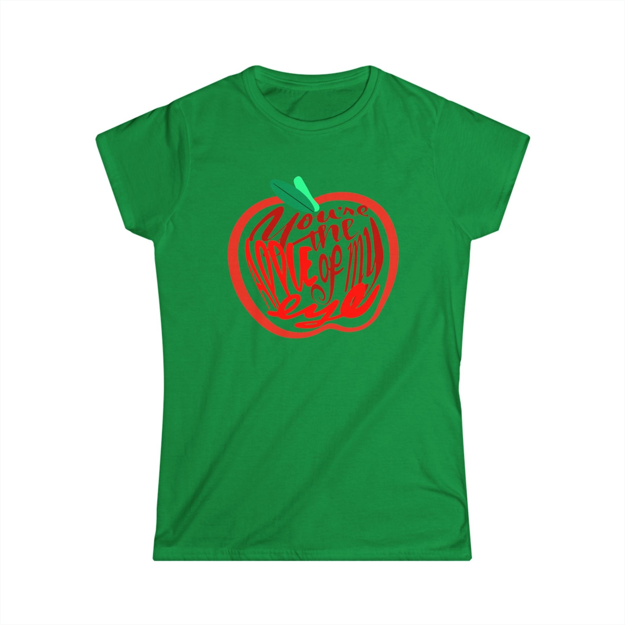 Women’s Tee - YOU’RE THE APPLE OF MY EYE