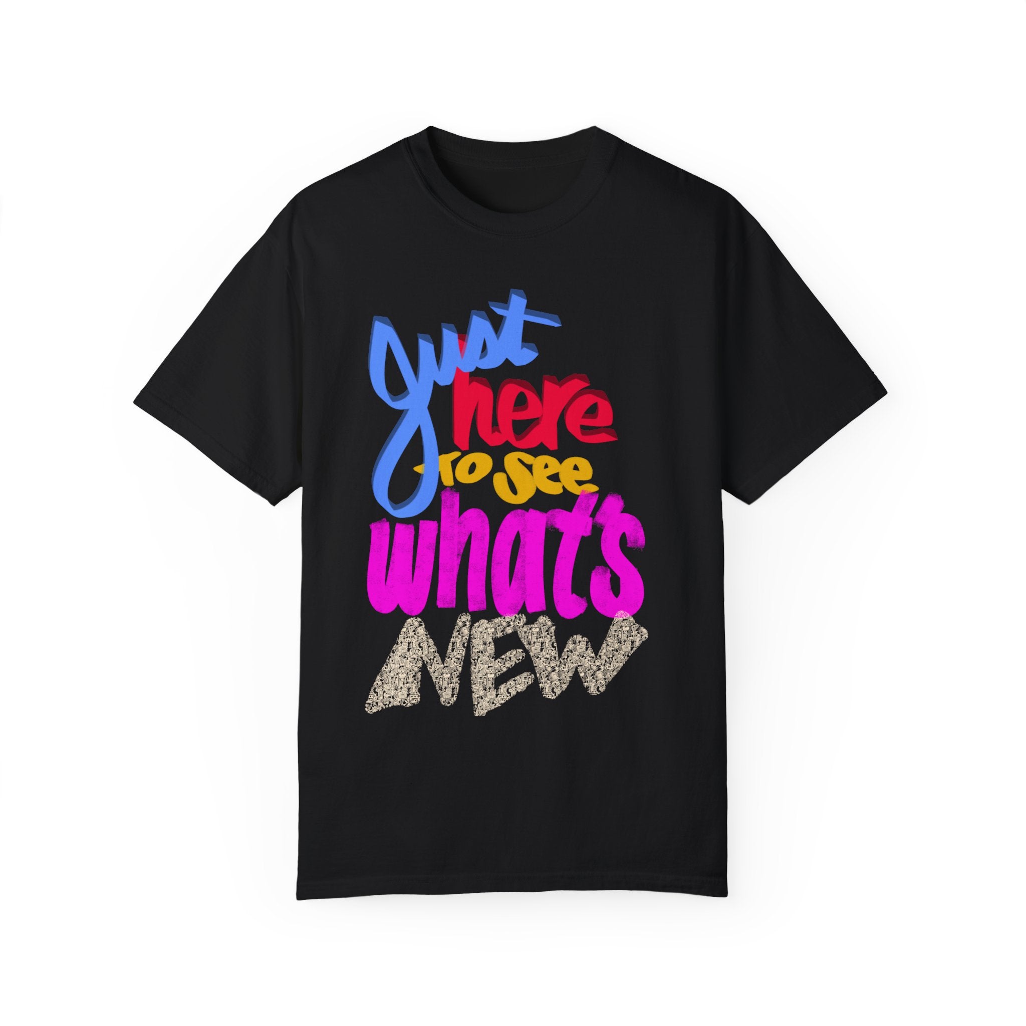 WHAT’S NEW Unisex Garment-Dyed T-shirt