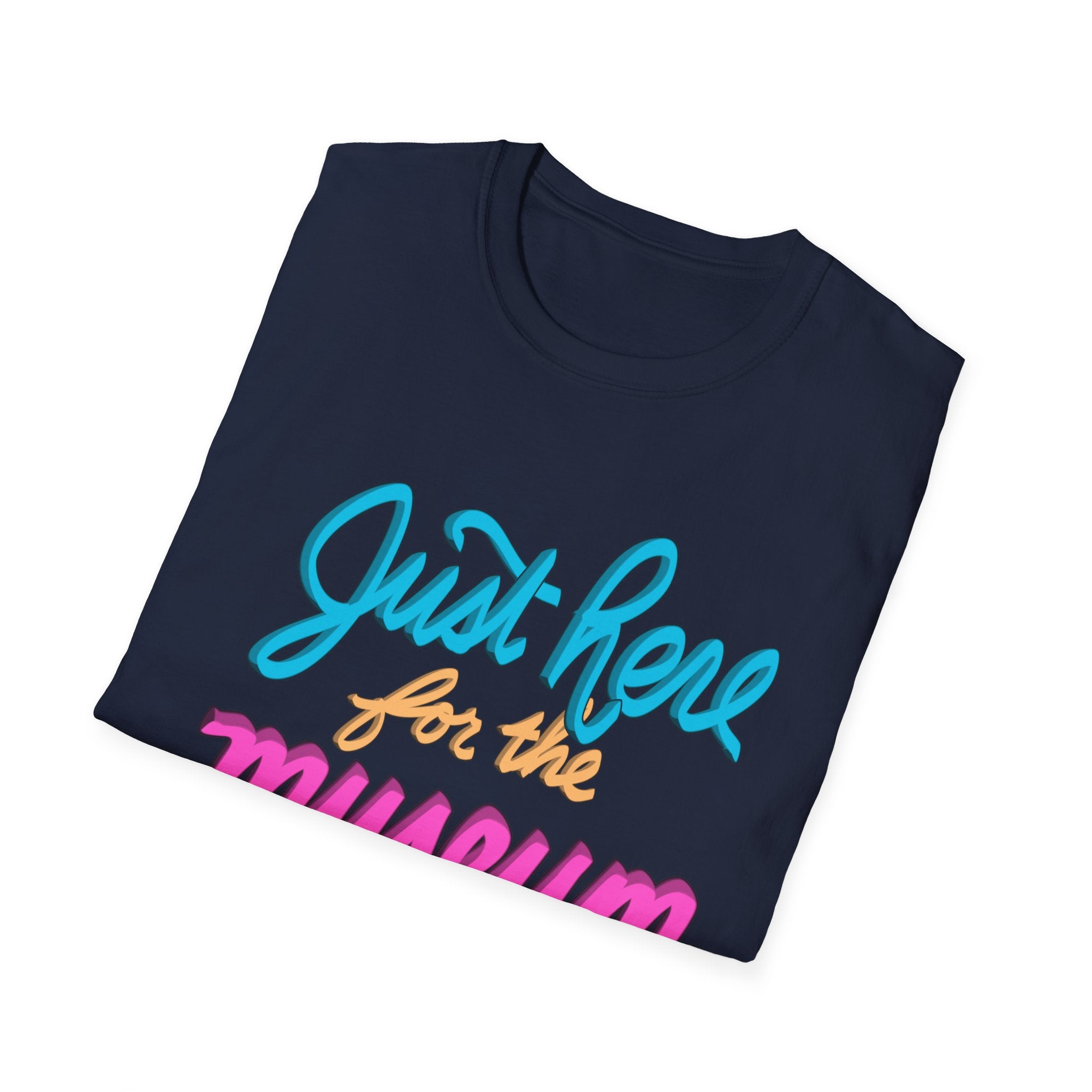 JUST HERE FOR THE MUSEUM CAFE Unisex Softstyle T-Shirt