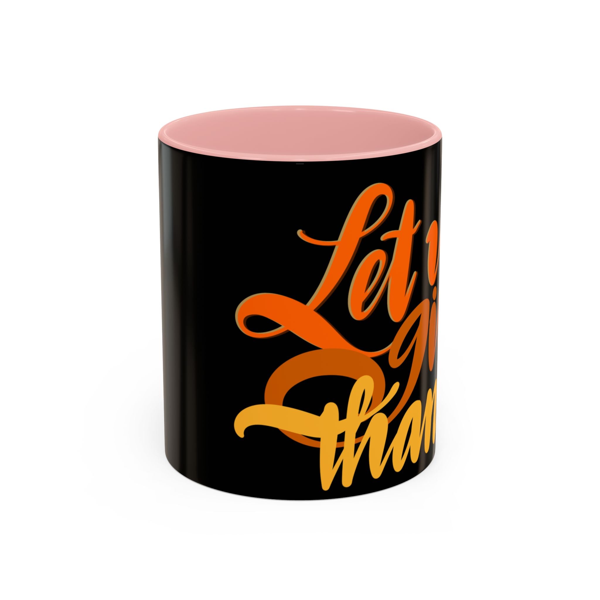 LET US GIVE THANKS 11 oz Coffee Mug