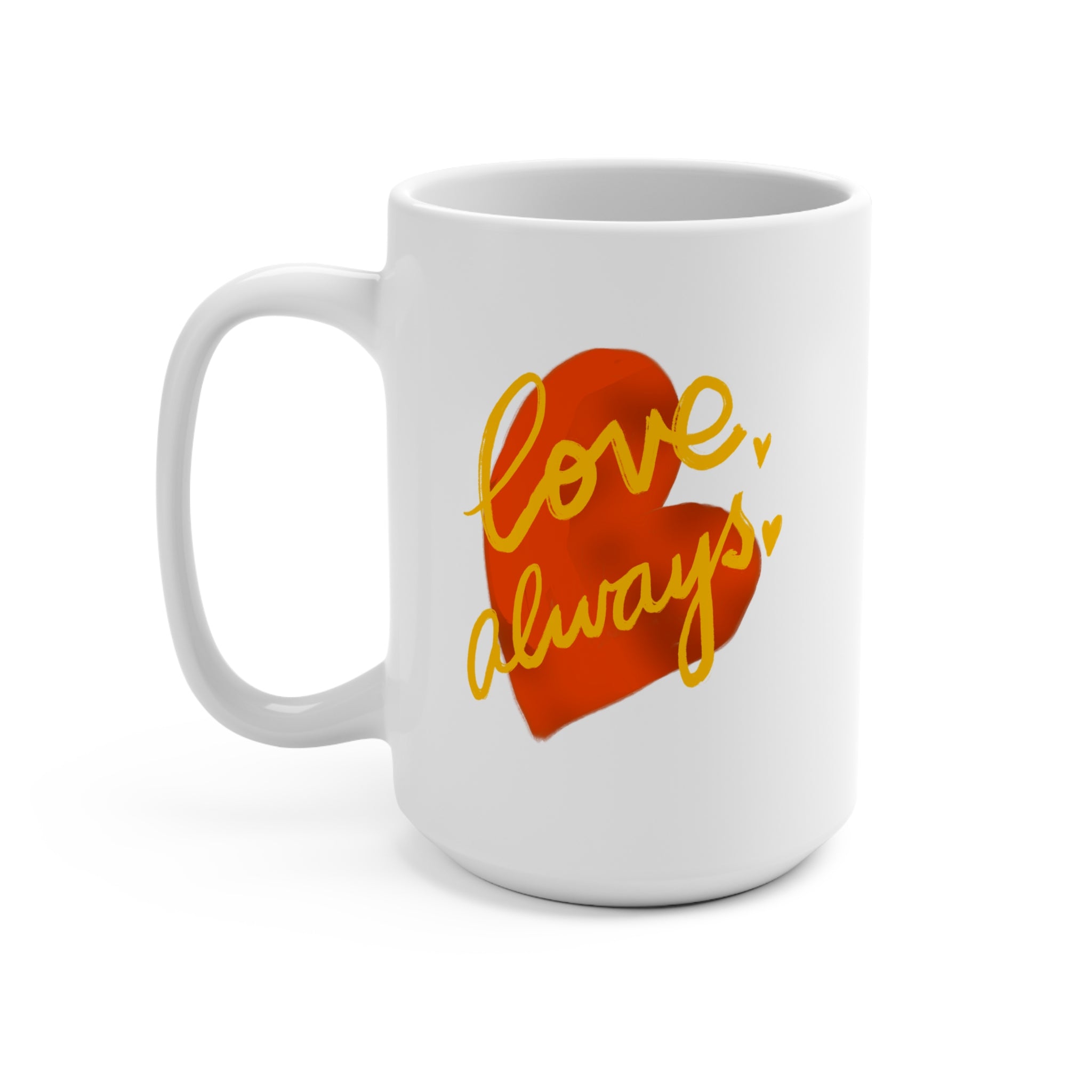Love Always Heart Mug — 15oz Ceramic Coffee Cup