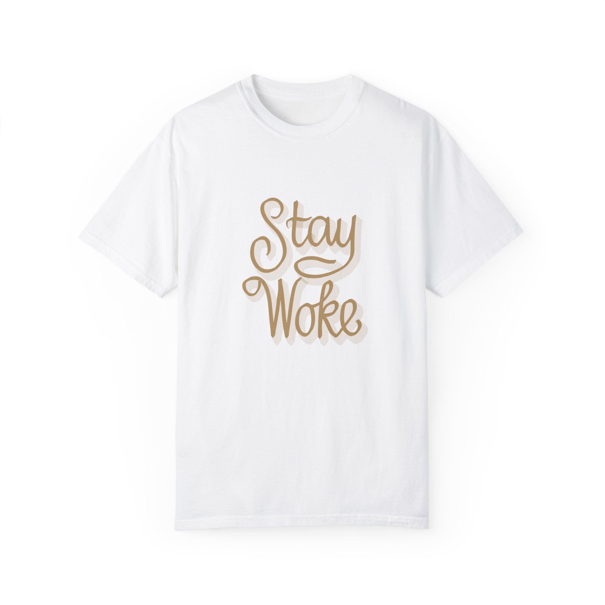 STAY WOKE Unisex Garment-Dyed T-shirt