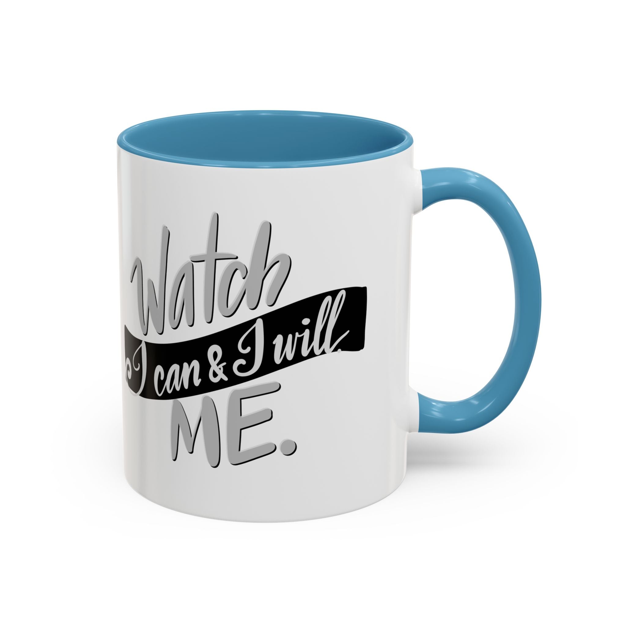 WATCH ME mug- 11oz