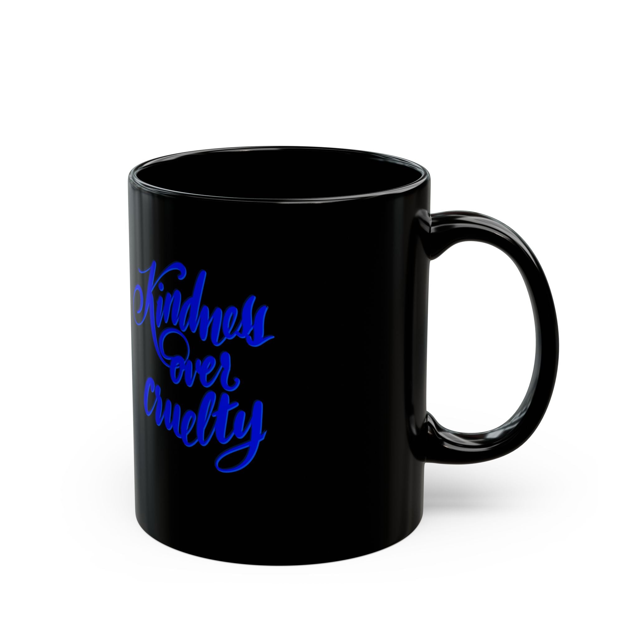 KINDNESS OVER CRUELTY Black Mug (11 oz)