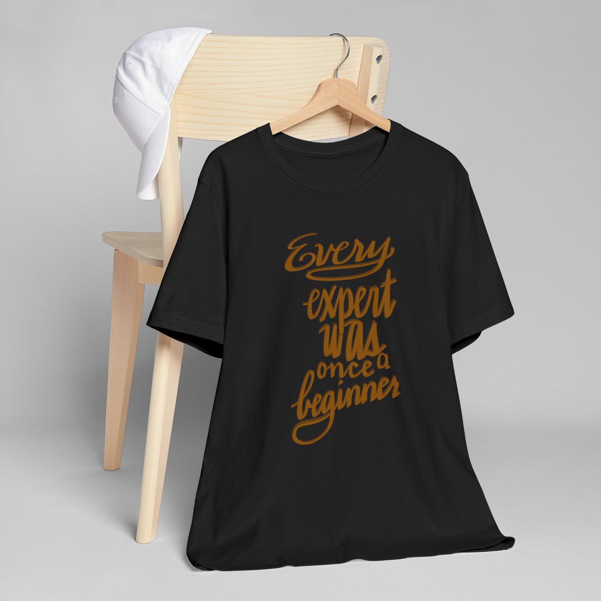 EVERY EXPERT WAS A BEGINNER Unisex Jersey Short Sleeve Tee