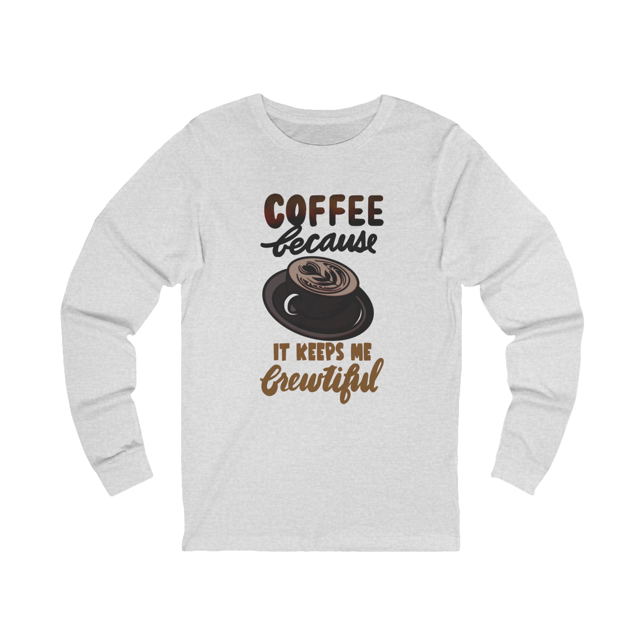COFFEE KEEPS ME BREWTIFUL Long Sleeve Tee