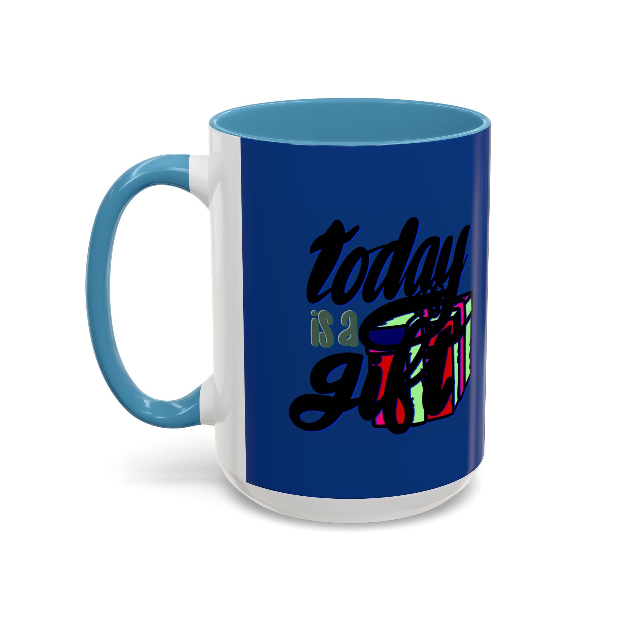 TODAY IS A GIFT mug- 11oz