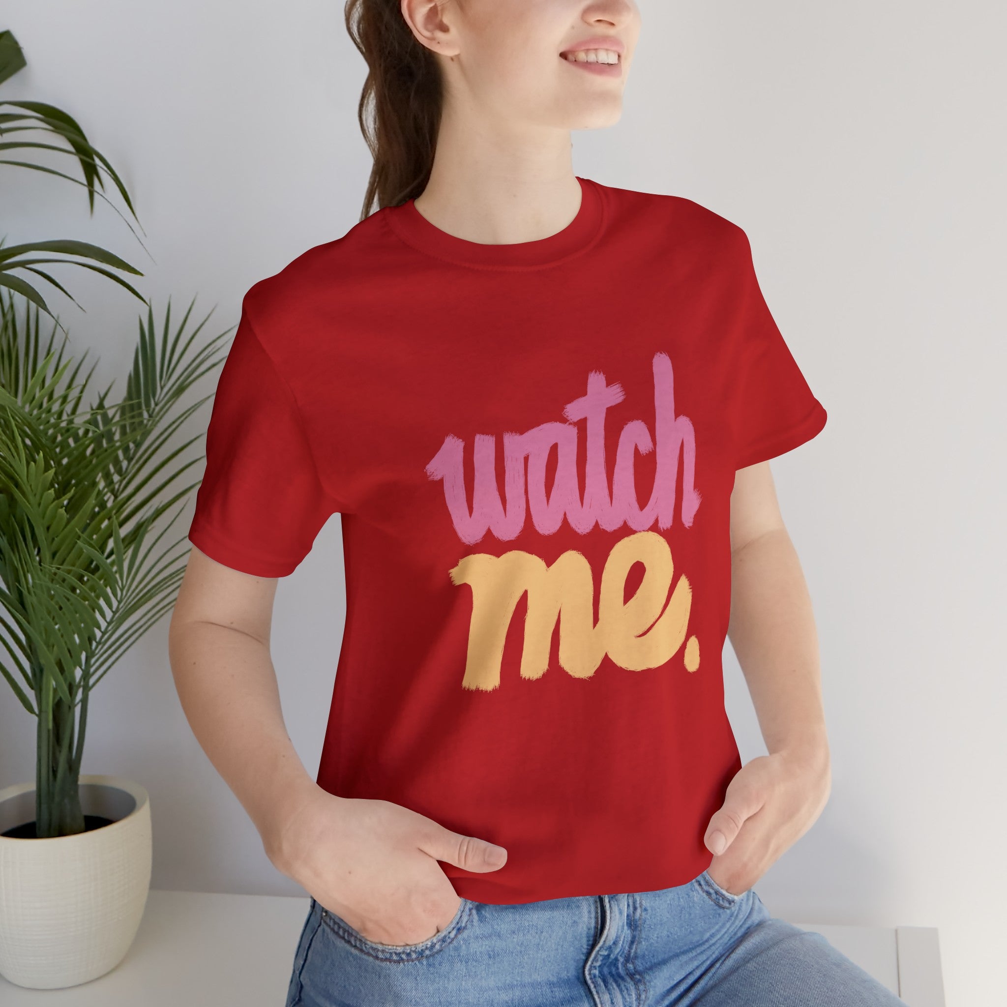 WATCH ME Unisex Jersey Short Sleeve Tee