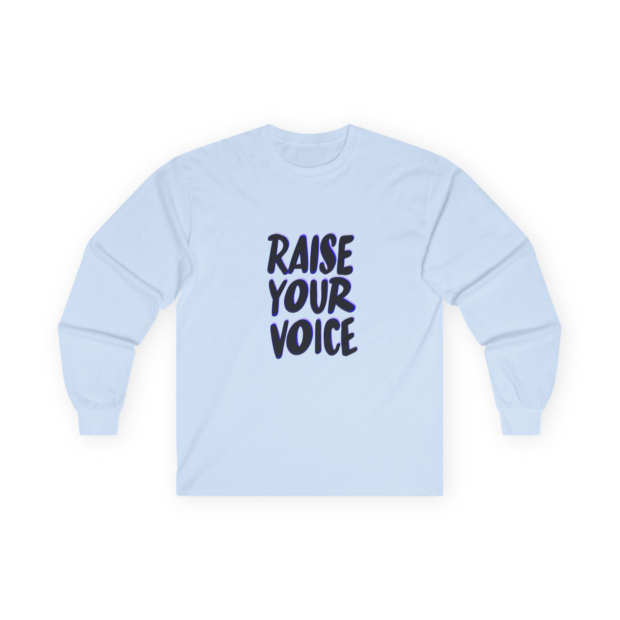Long Sleeve Tee — "Raise Your Voice" hand-lettered design